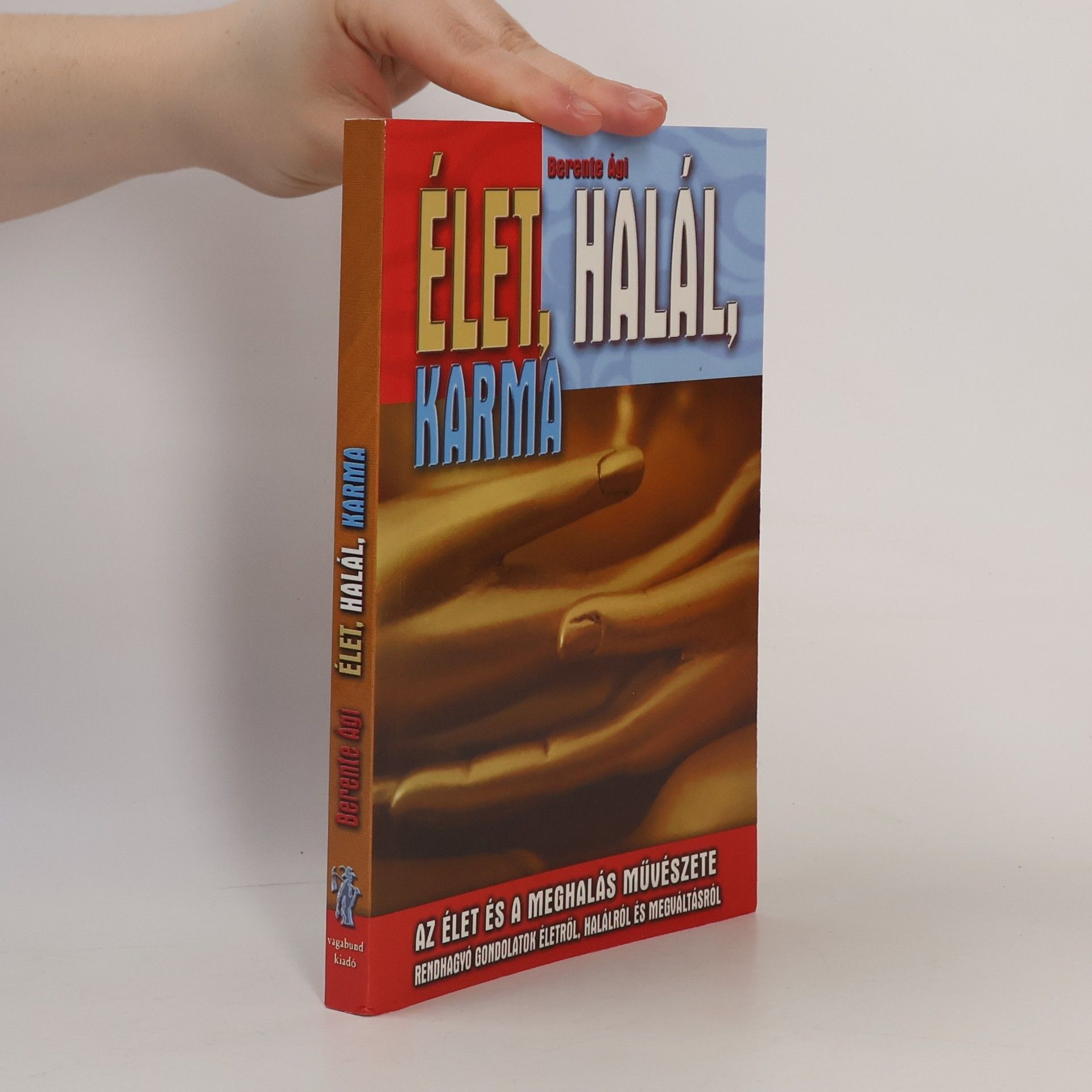 Ági Berente Élet, halál, karma