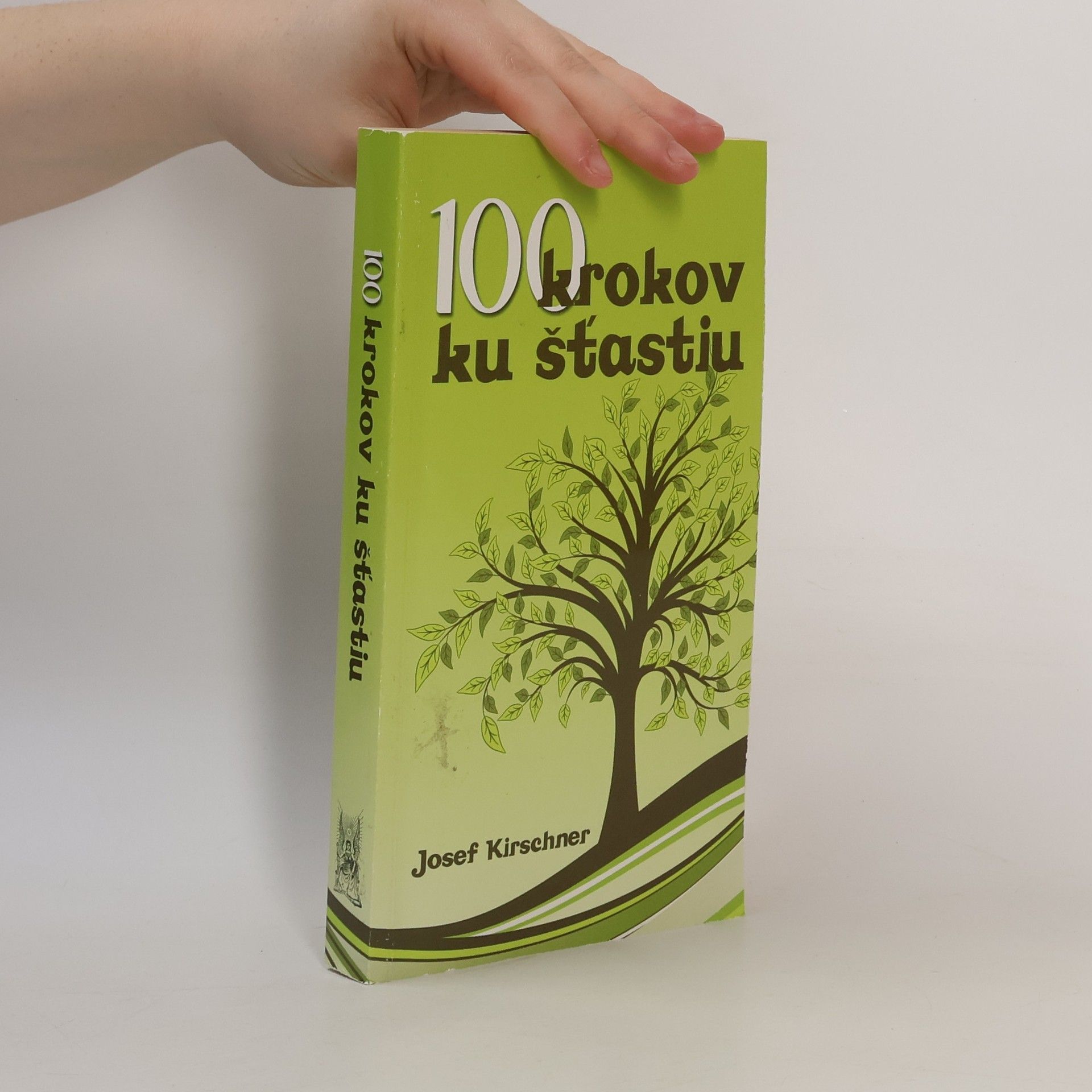 Josef Kirschner 100 krokov ku šťastiu