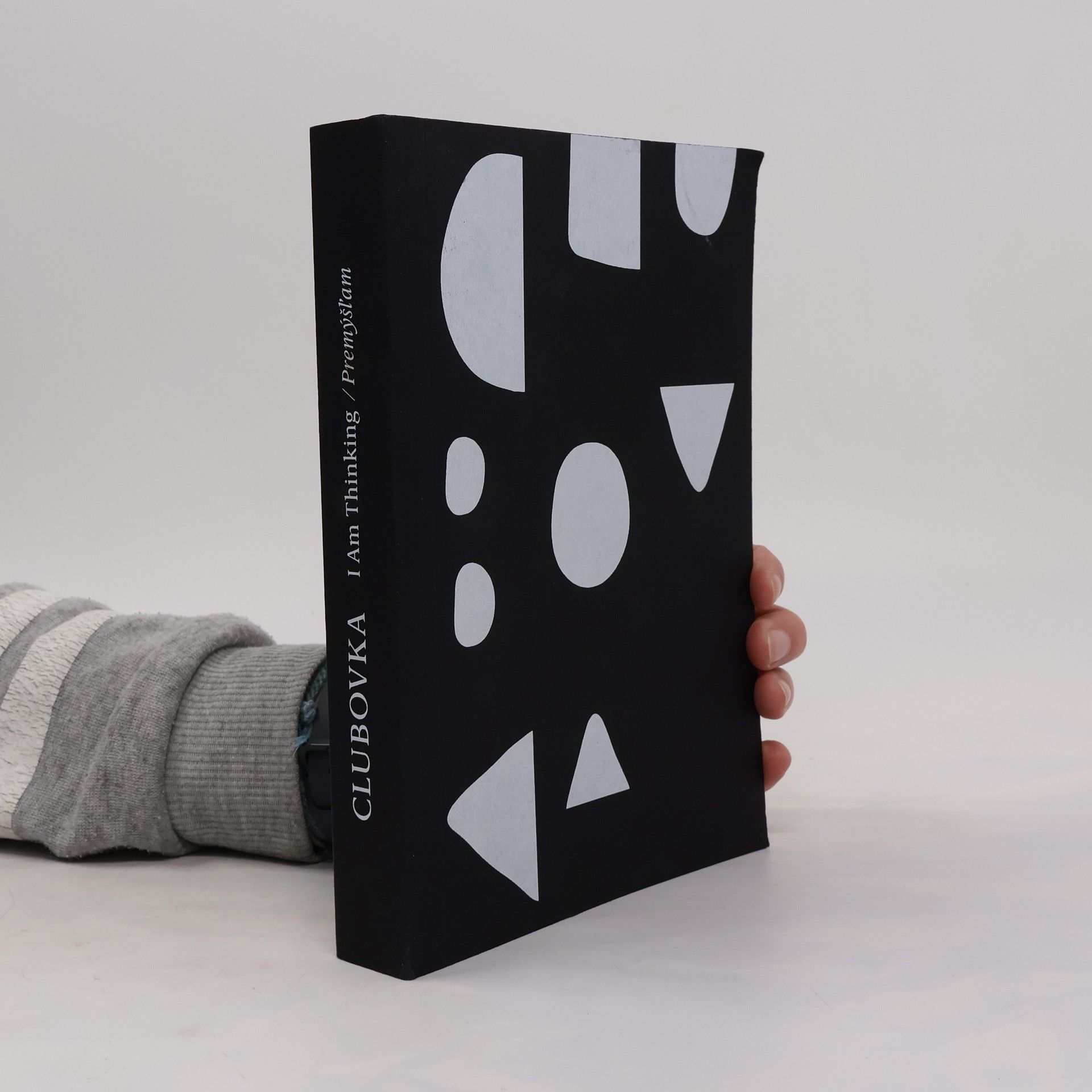 Autorenkollektiv Clubovka: I Am Thinking / Premýšľam