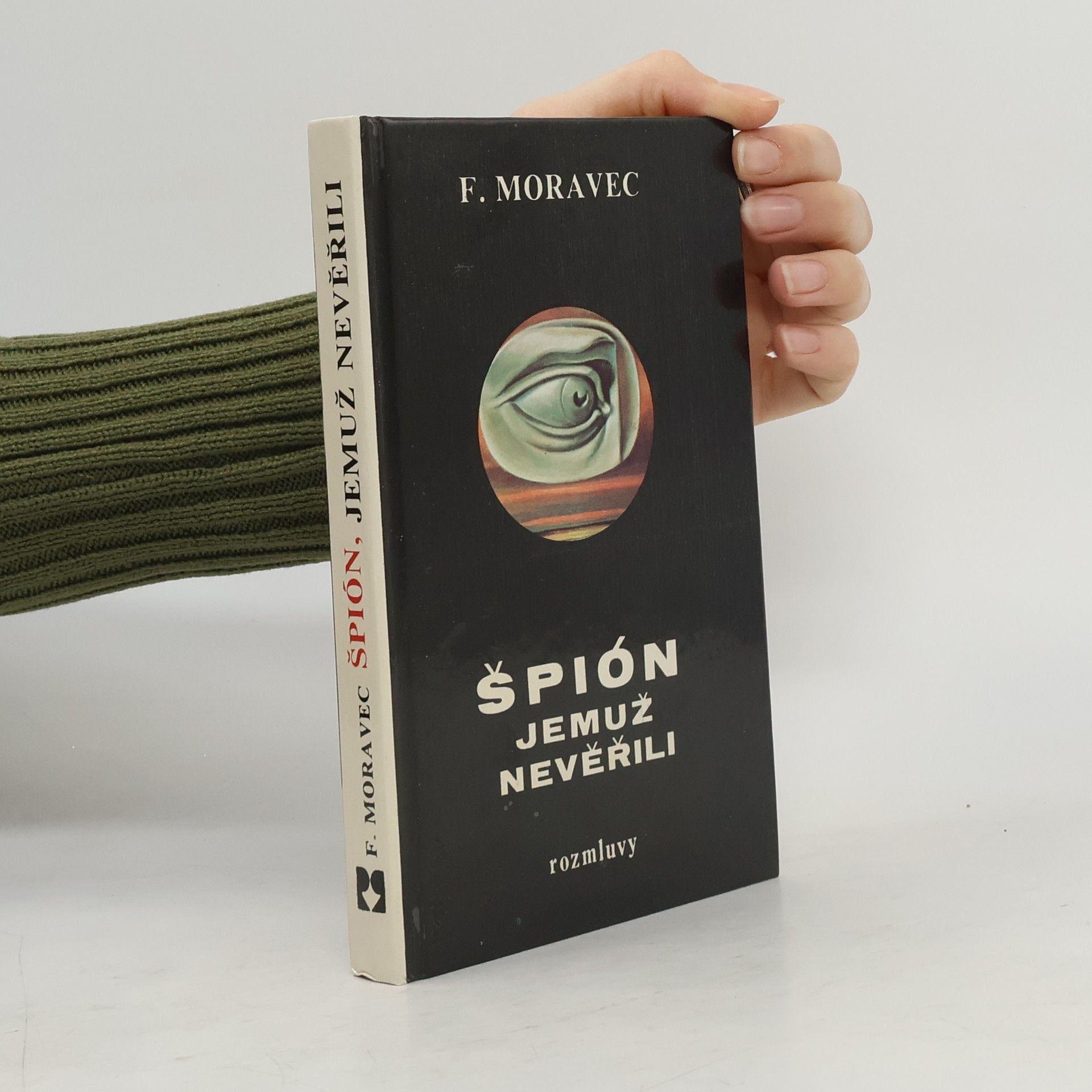 František Moravec Špión, jemuž nevěřili