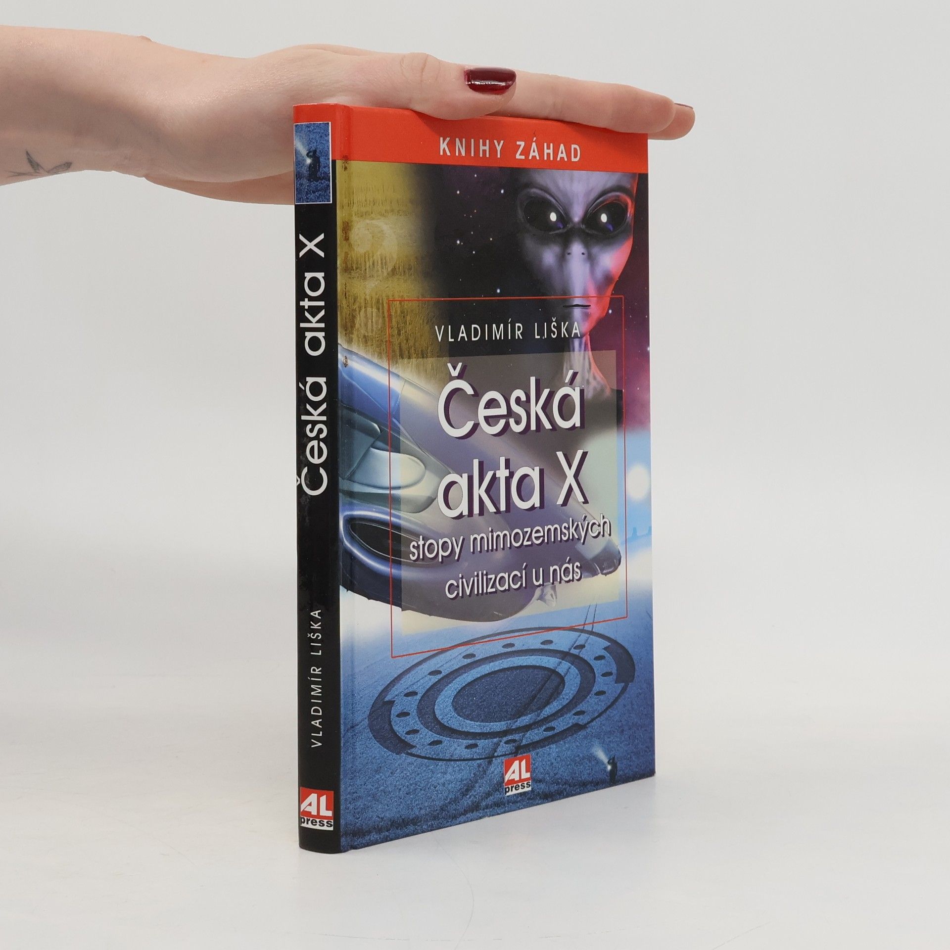 Vladimír Liška Česká akta X - stopy mimozemských civilizací u nás