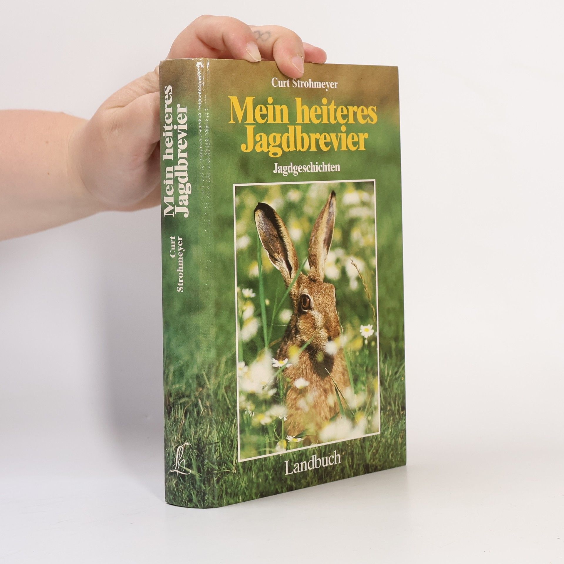 Curt Strohmeyer Mein heiteres Jagdbrevier