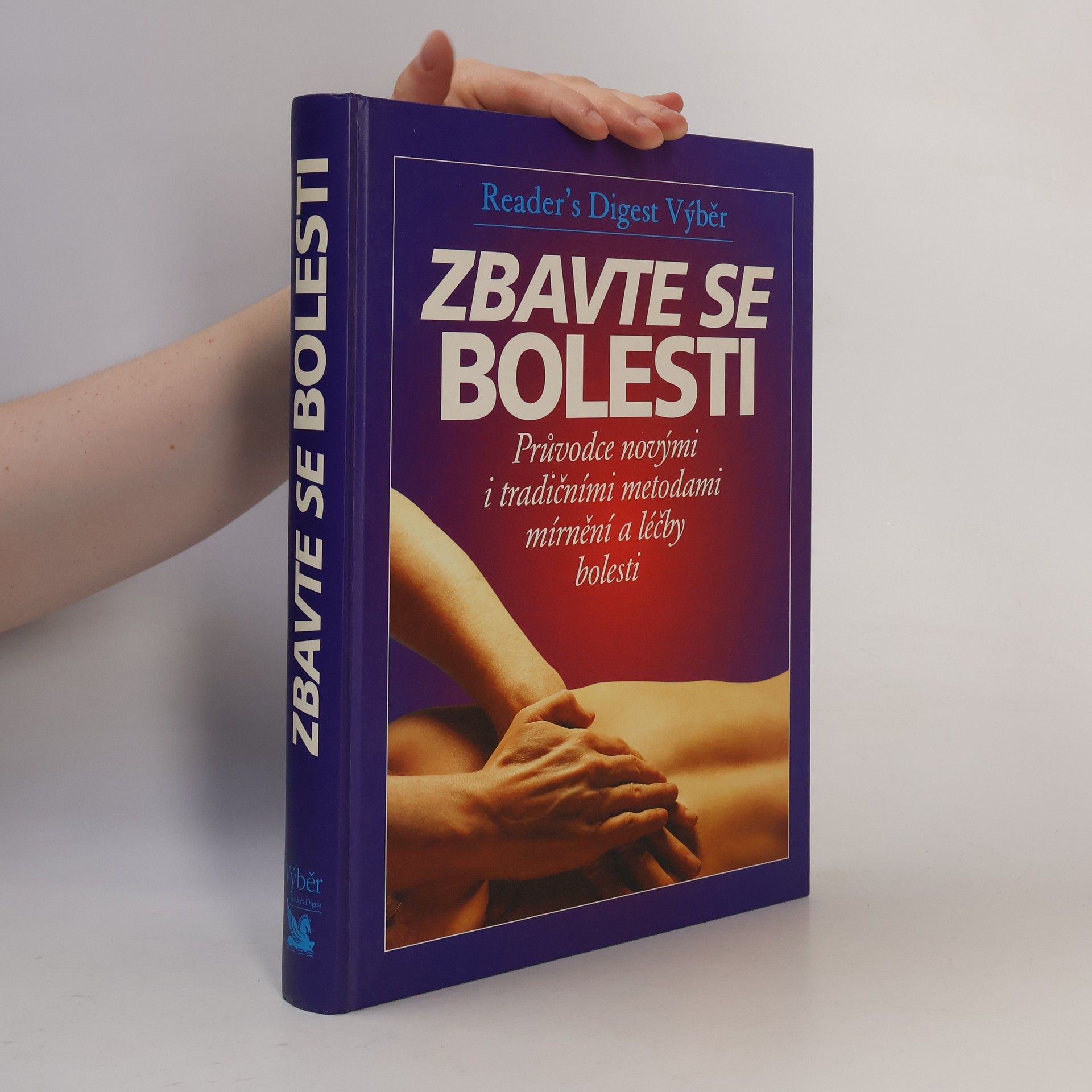 Philip Bashe Zbavte se bolesti - Průvodce novými i tradičními metodami mírnění a léčby bolesti