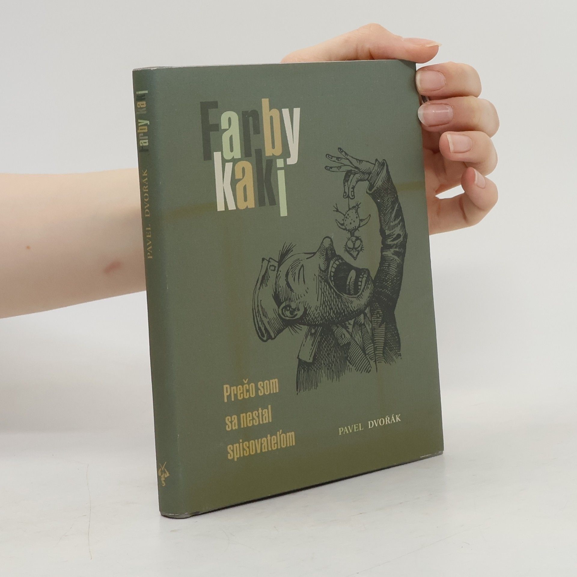 Pavel Dvořák Farby kaki. Prečo som sa nestal spisovateľom