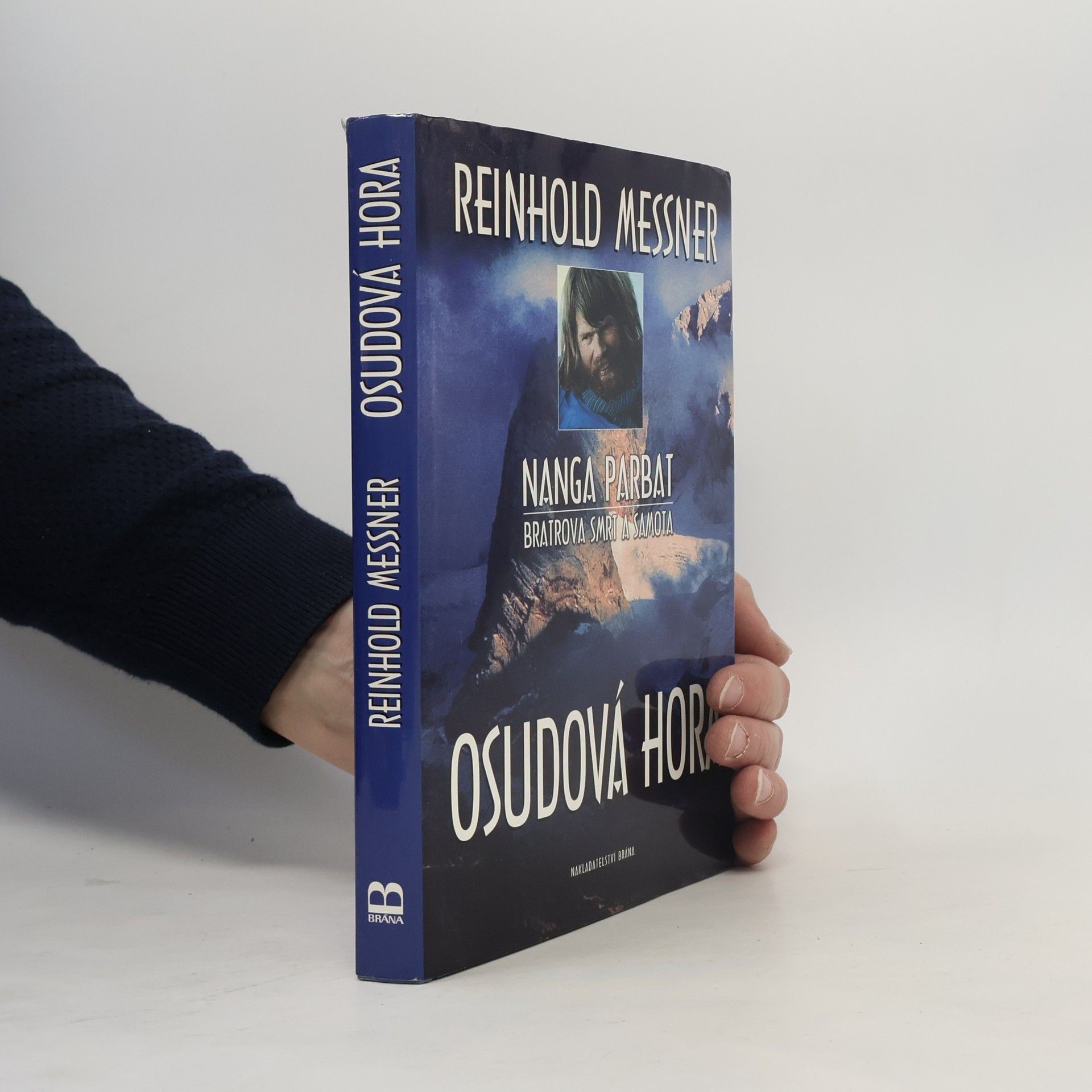 Reinhold Messner Osudová hora. Nanga Parbat. Bratrova smrt a samota