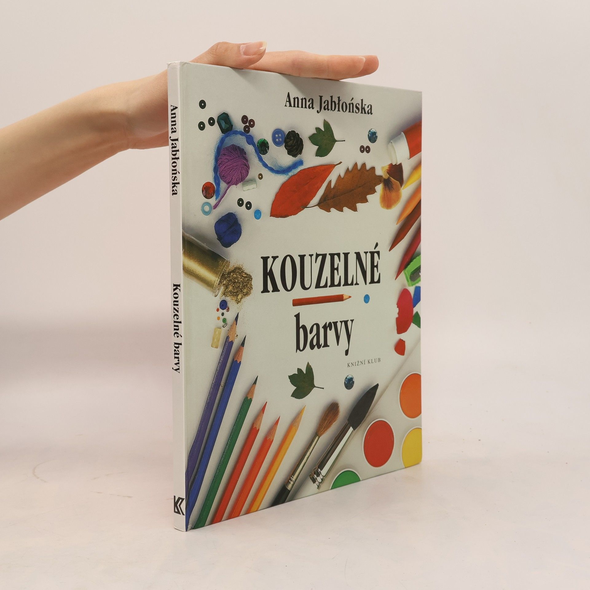 Anna Jabłońska Kouzelné barvy. Nápady pro malé výtvarníky