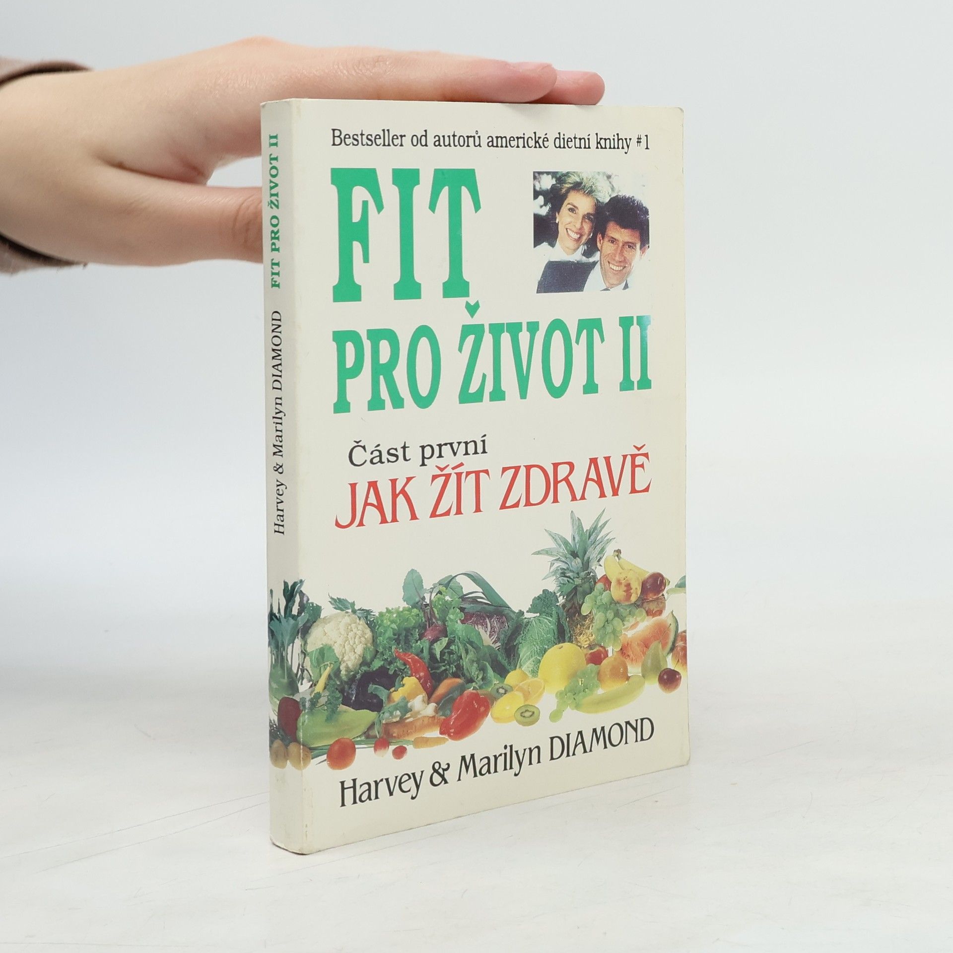 Harvey Diamond Fit pro život II. Část první, jak žít zdravě