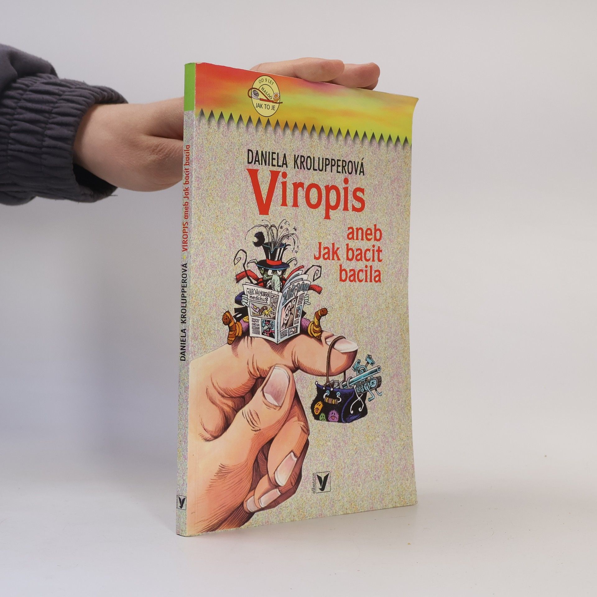 Daniela Krolupperová Viropis aneb Jak bacit bacila