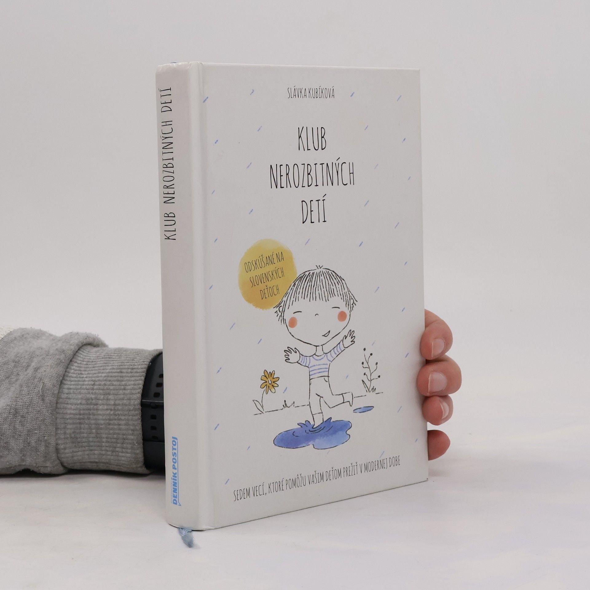 Slávka Kubíková Klub nerozbitných detí. Sedem vecí, ktoré pomôžu vašim deťom prežiť v modernej dobe