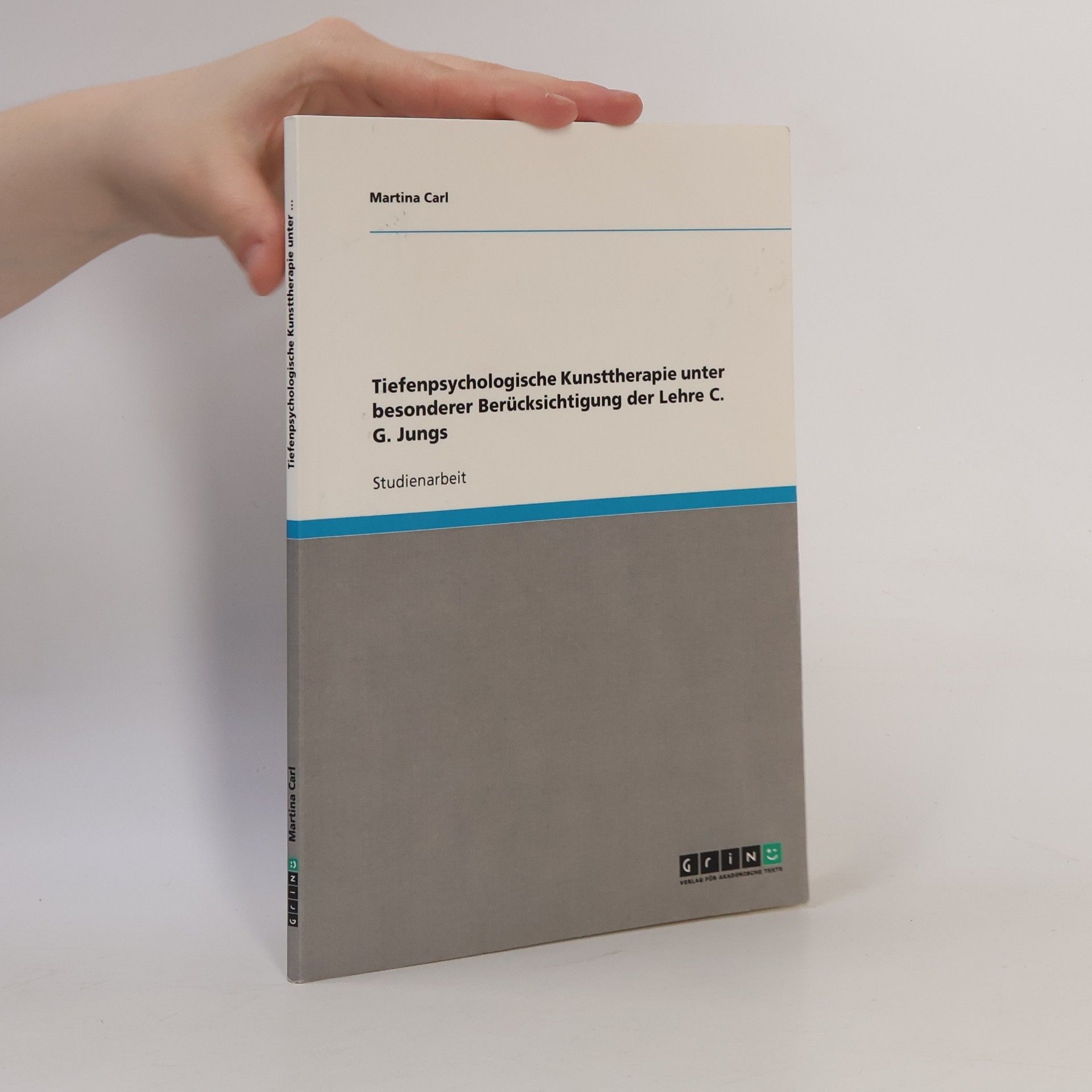 Martina Carl Tiefenpsychologische Kunsttherapie und die Lehre C. G. Jungs