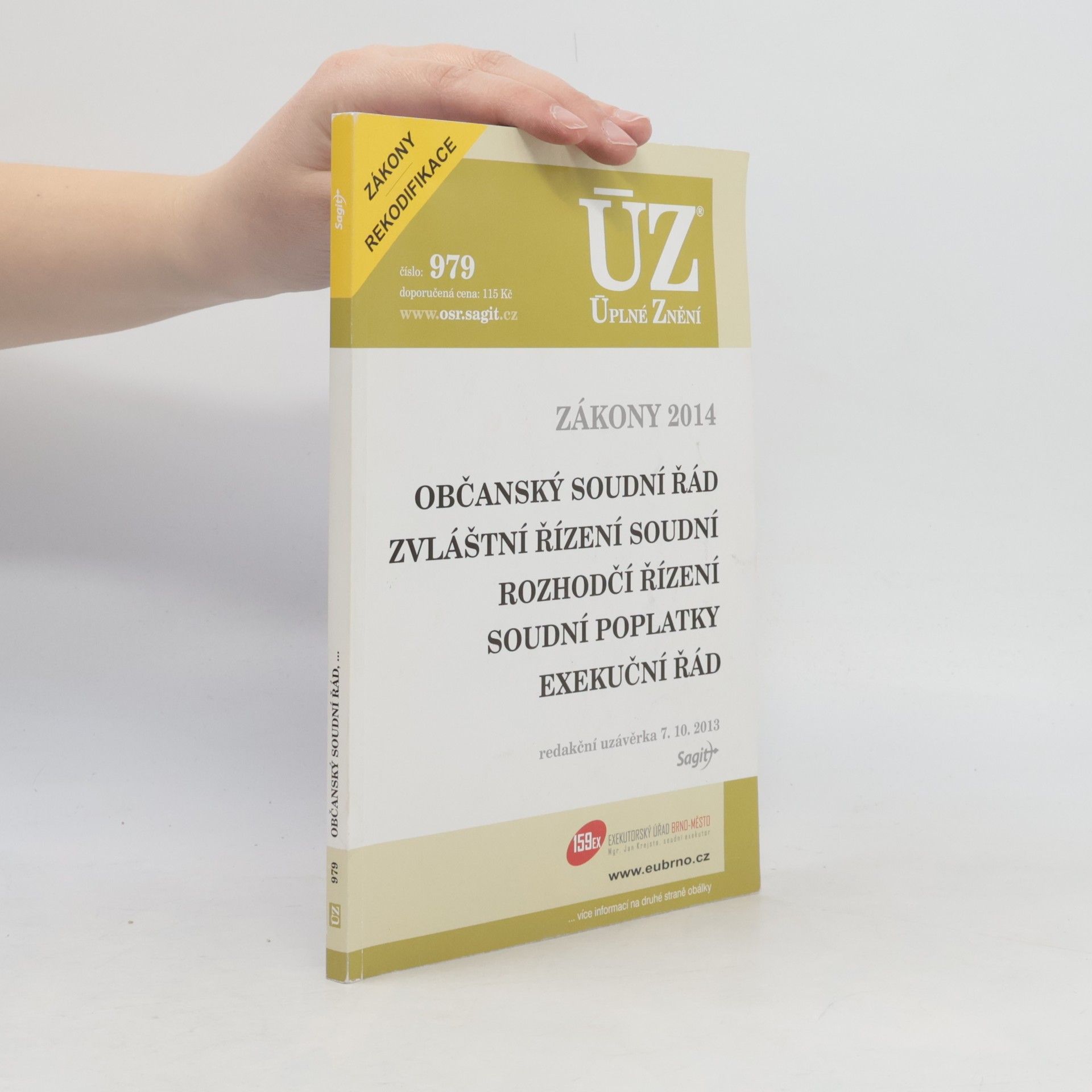 Various authors Občanský soudní řád; Zvláštní řízení soudní ; Rozhodčí řízení ; Soudní poplatky ; Exekuční řád : zákony 2014