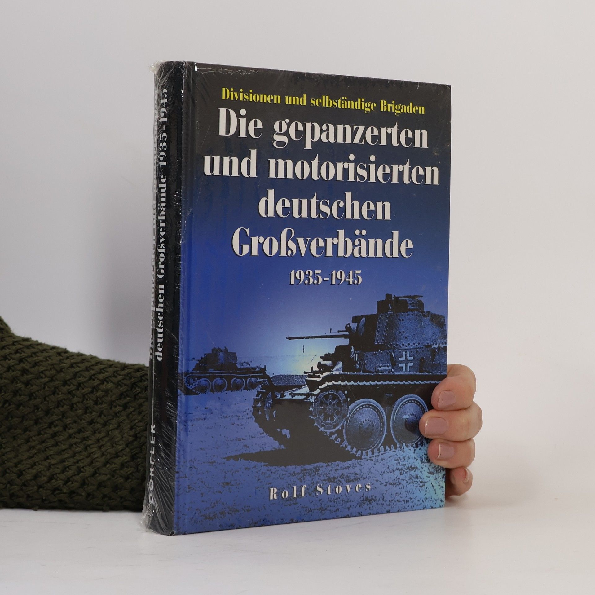 Rolf Stoves Die gepanzerten und motorisierten deutschen Großverbände