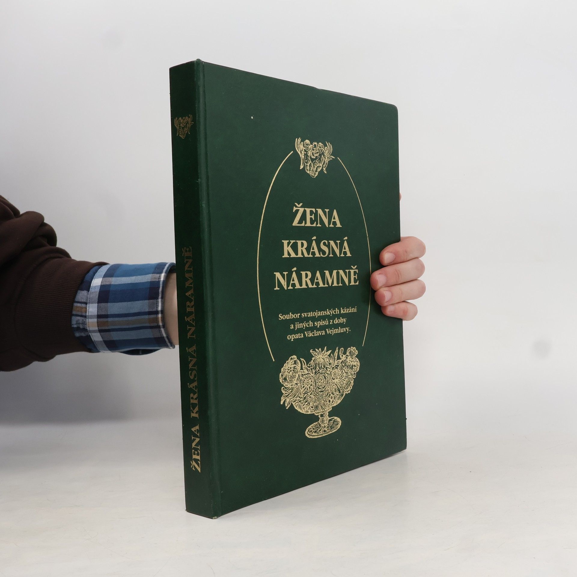 Žena krásná náramně. Soubor svatojánských kázání a jiných spisů z doby opata Václava Vejmluvy