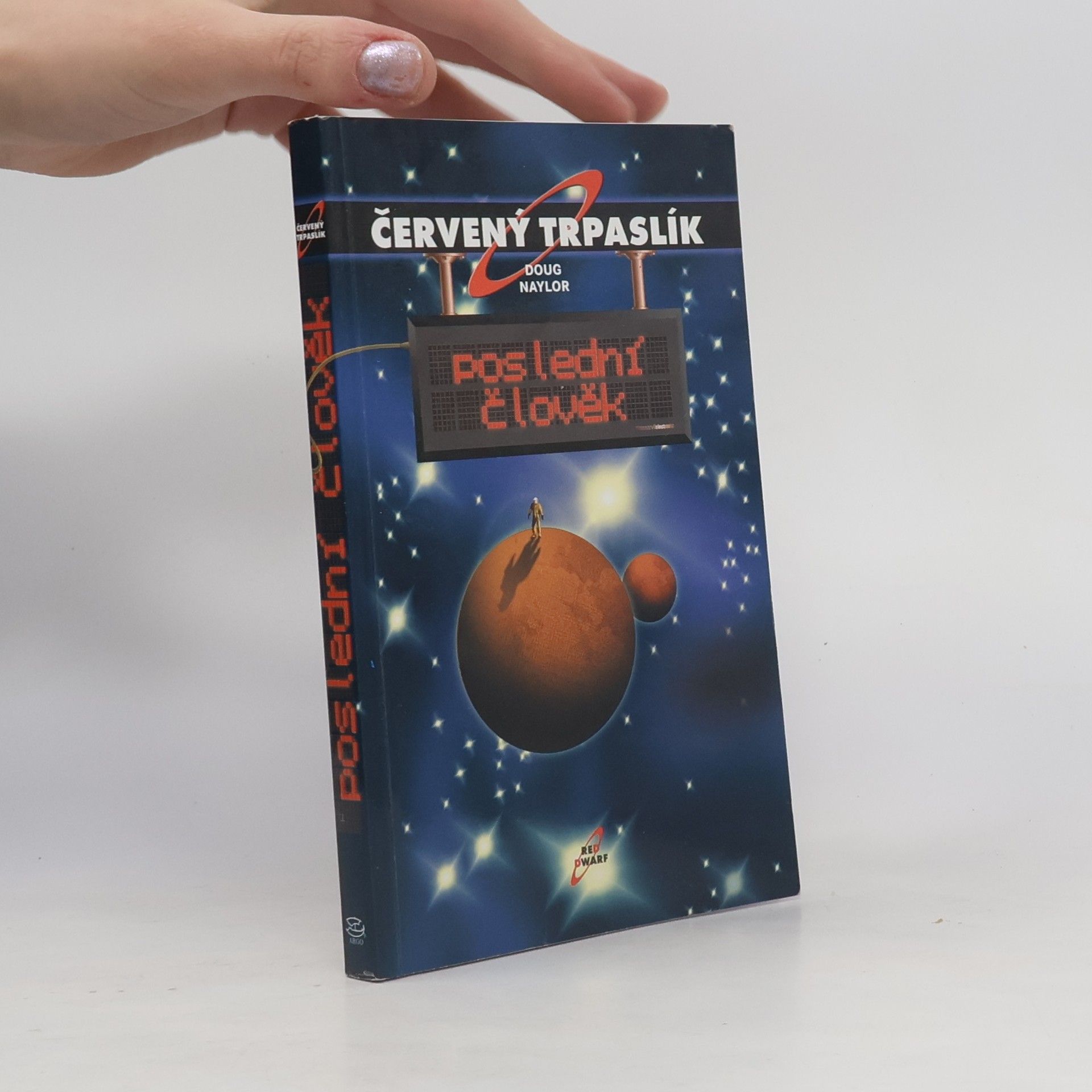 Doug Naylor Poslední člověk. Červený trpaslík