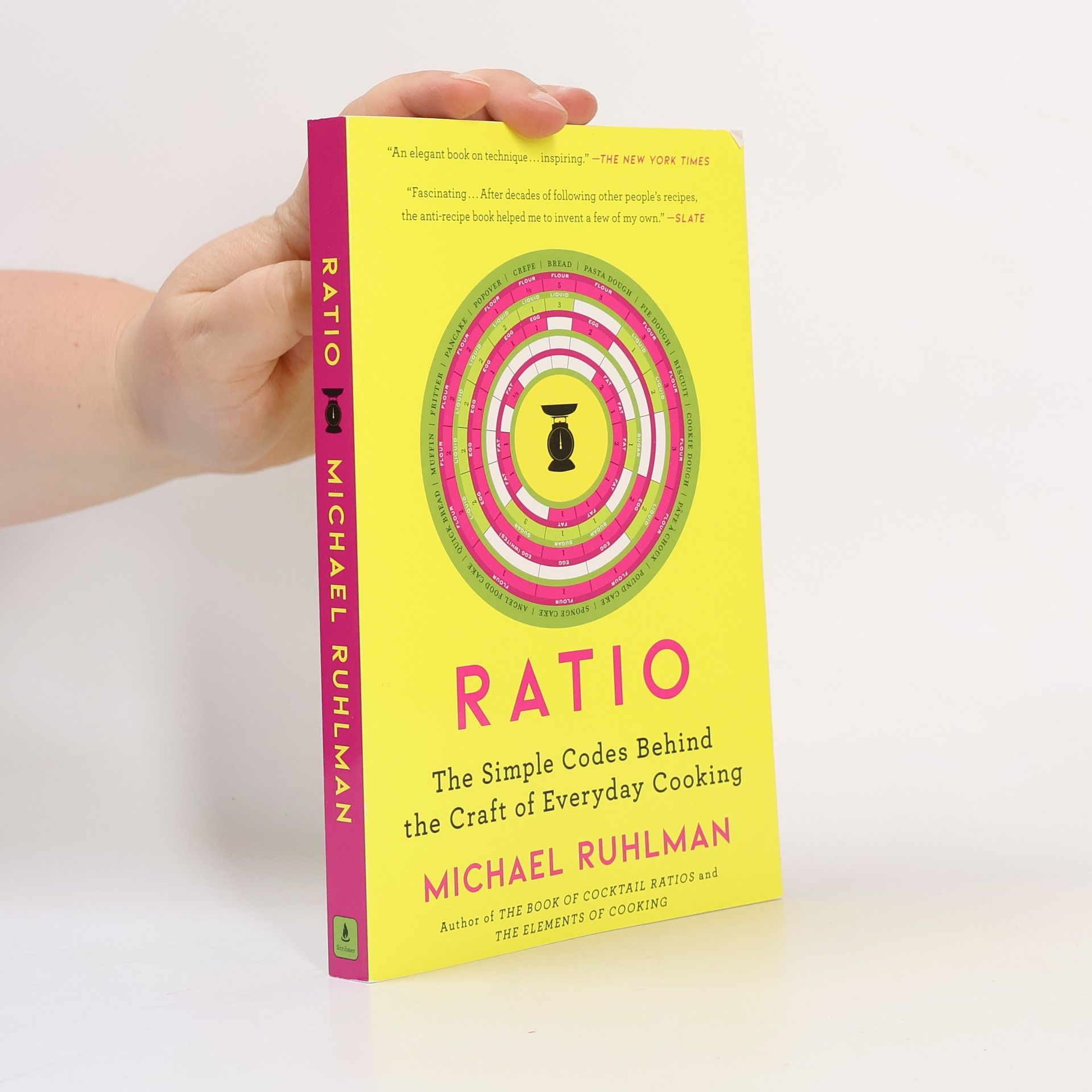 Michael Ruhlman Ratio : the simple codes behind the craft of everyday cooking