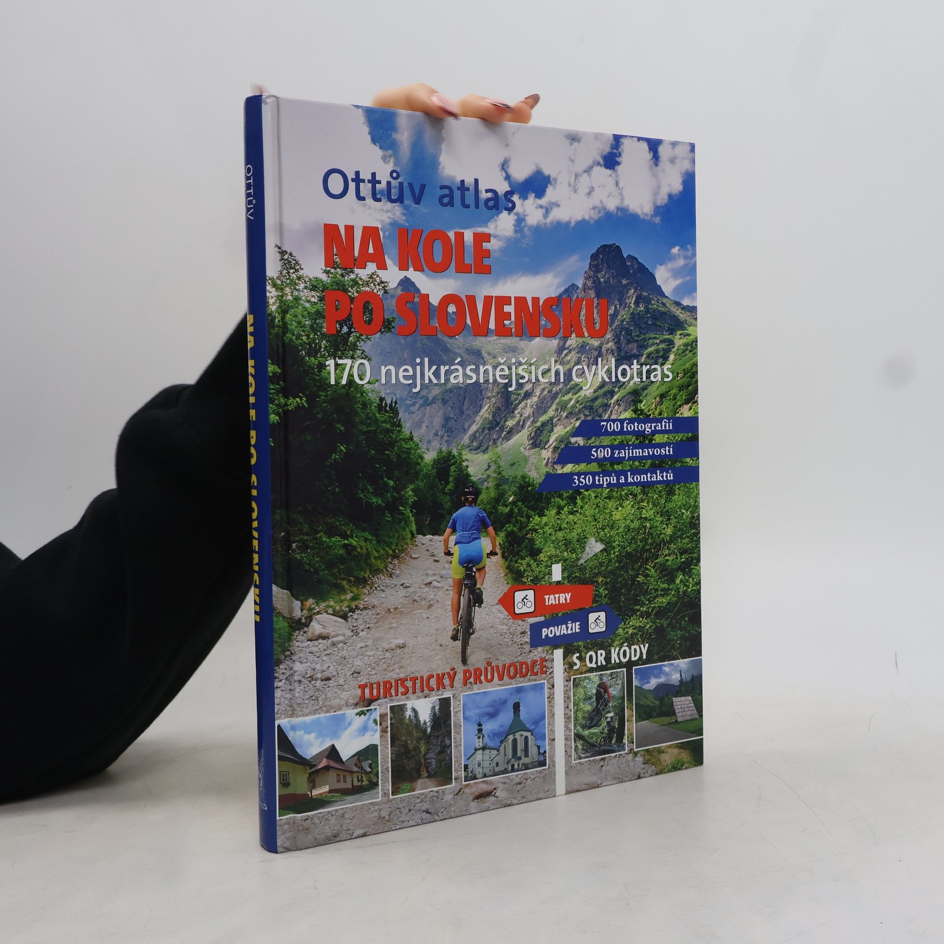 Ivo Paulík Na kole po Slovensku : Ottův atlas : 170 nejkrásnějších cyklotras : turistický průvodce s QR kódy