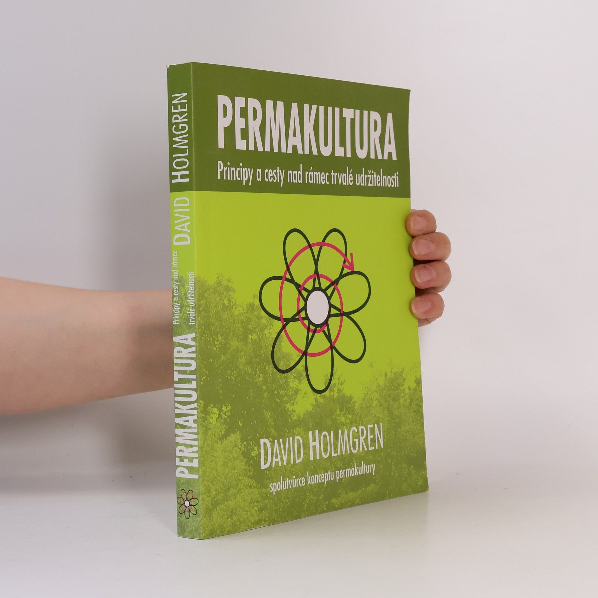 David Holmgren Permakultura: Principy a cesty nad rámec trvalé udržitelnosti