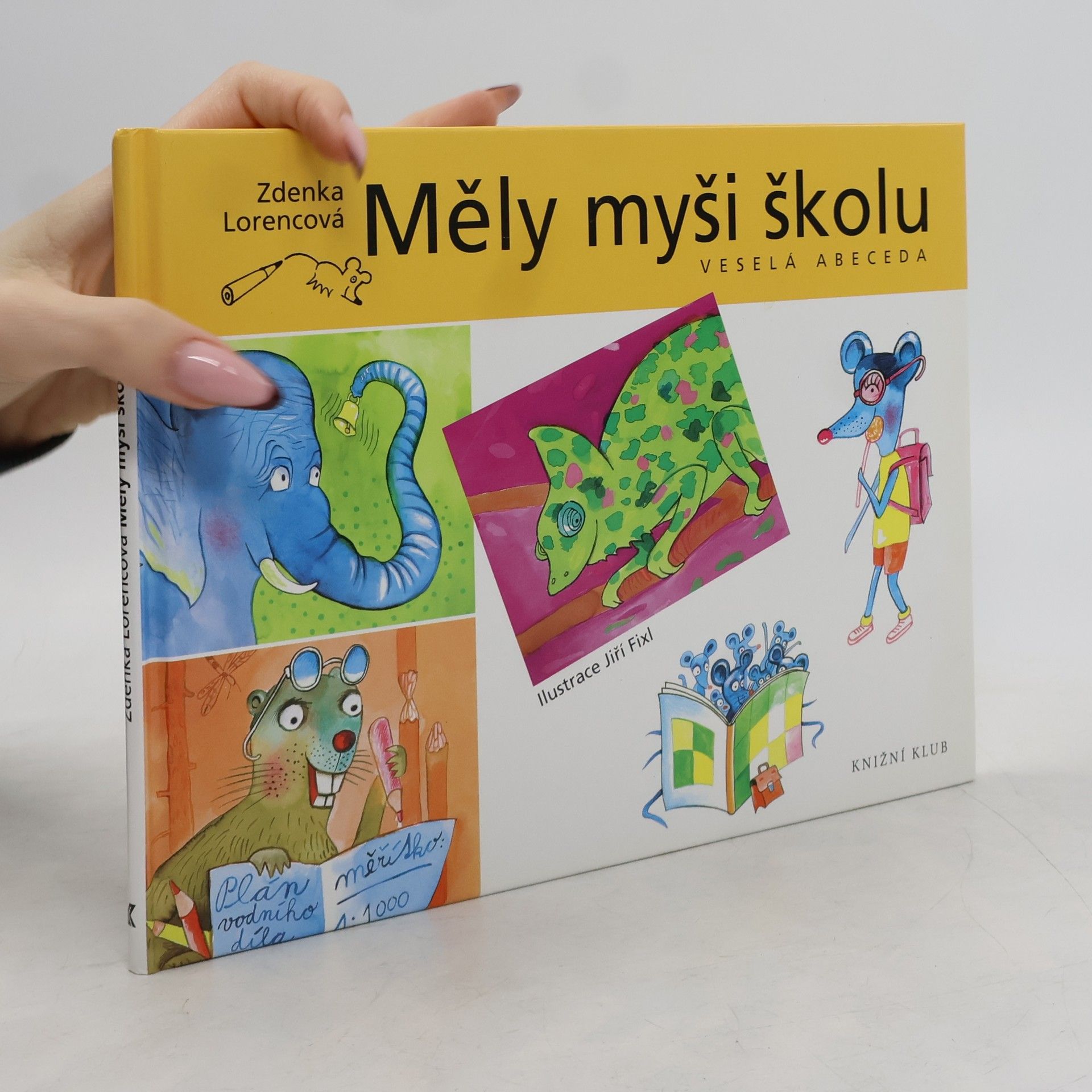 Zdenka Lorencová Měly myši školu : veselá abeceda