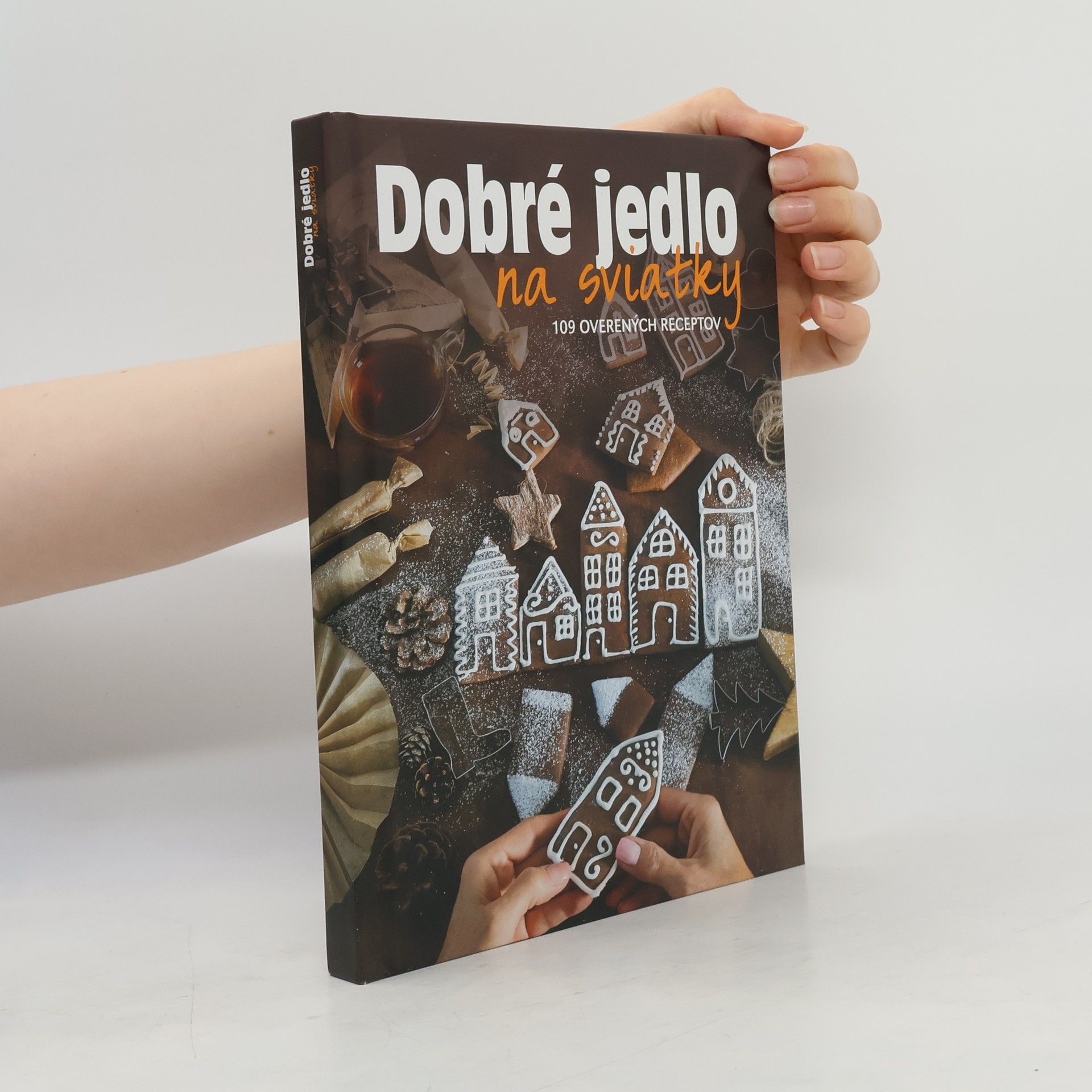 Autorenkollektiv Dobré jedlo na sviatky. 109 overených receptov