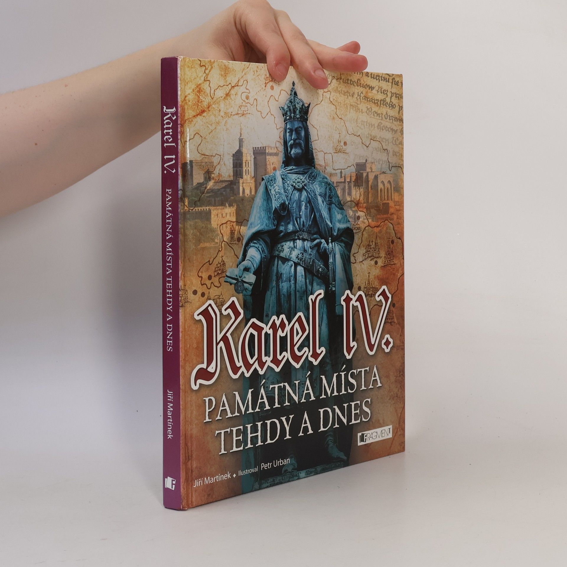 Jiří Martínek Karel IV. Památná místa tehdy a dnes