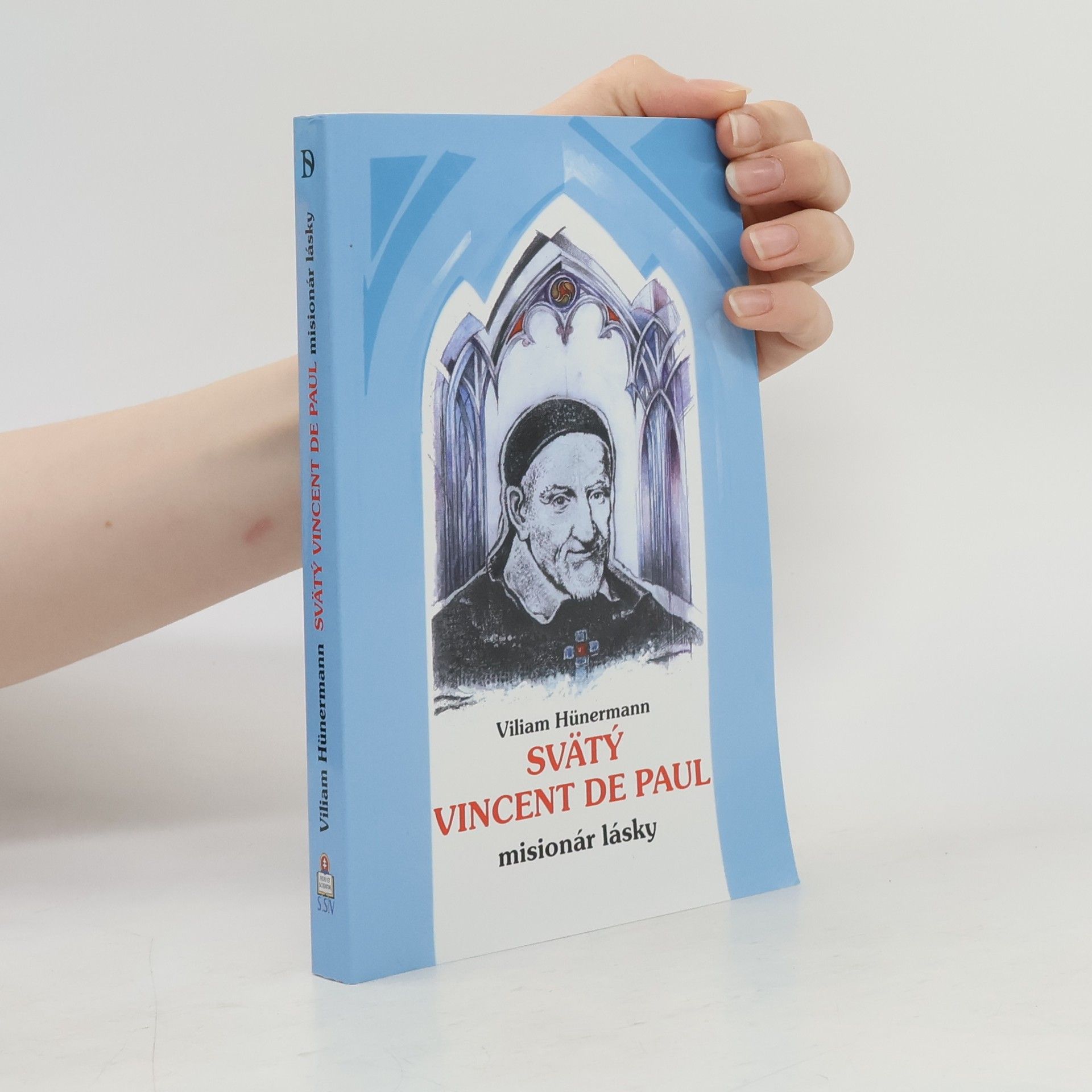Hunermann Viliam Svätý Vincent de Paul. Misionár lásky