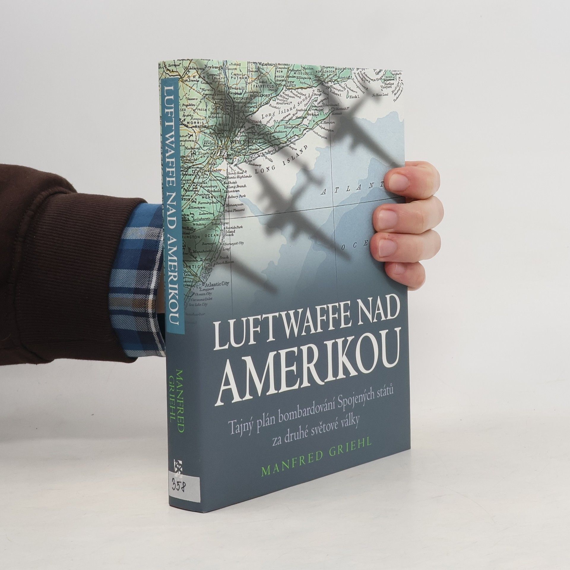 Manfred Griehl Luftwaffe nad Amerikou : tajný plán bombardování Spojených států za druhé světové války