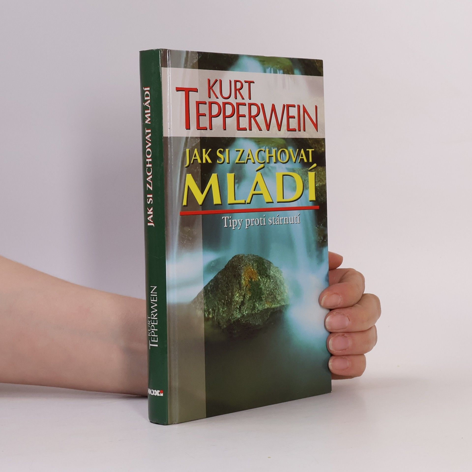 Kurt Tepperwein Jak si zachovat mládí : tipy proti stárnutí