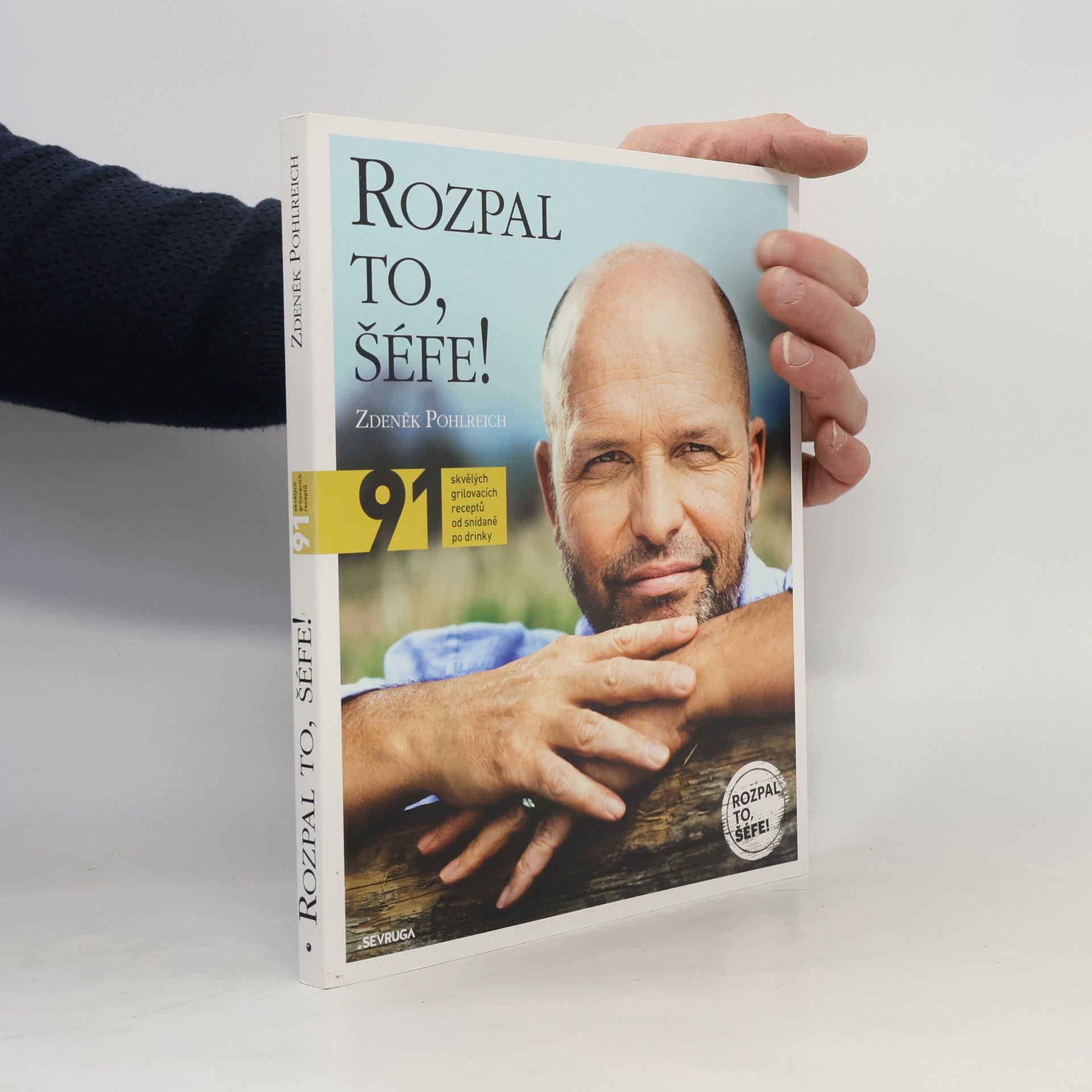 Zdeněk Pohlreich Rozpal to, šéfe!