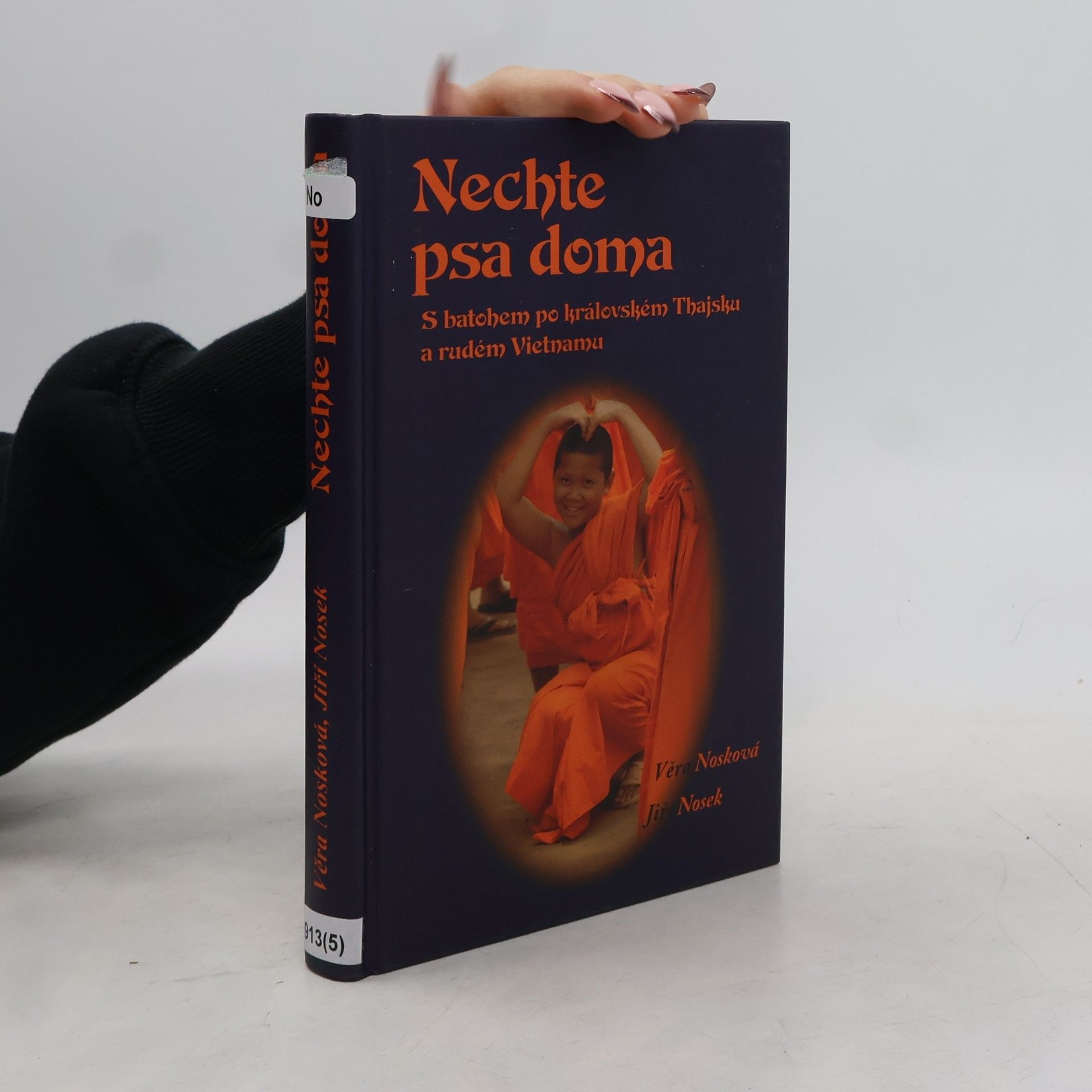 Jiří Nosek Nechte psa doma - S batohem po královském Thajsku a rudém Vietnamu