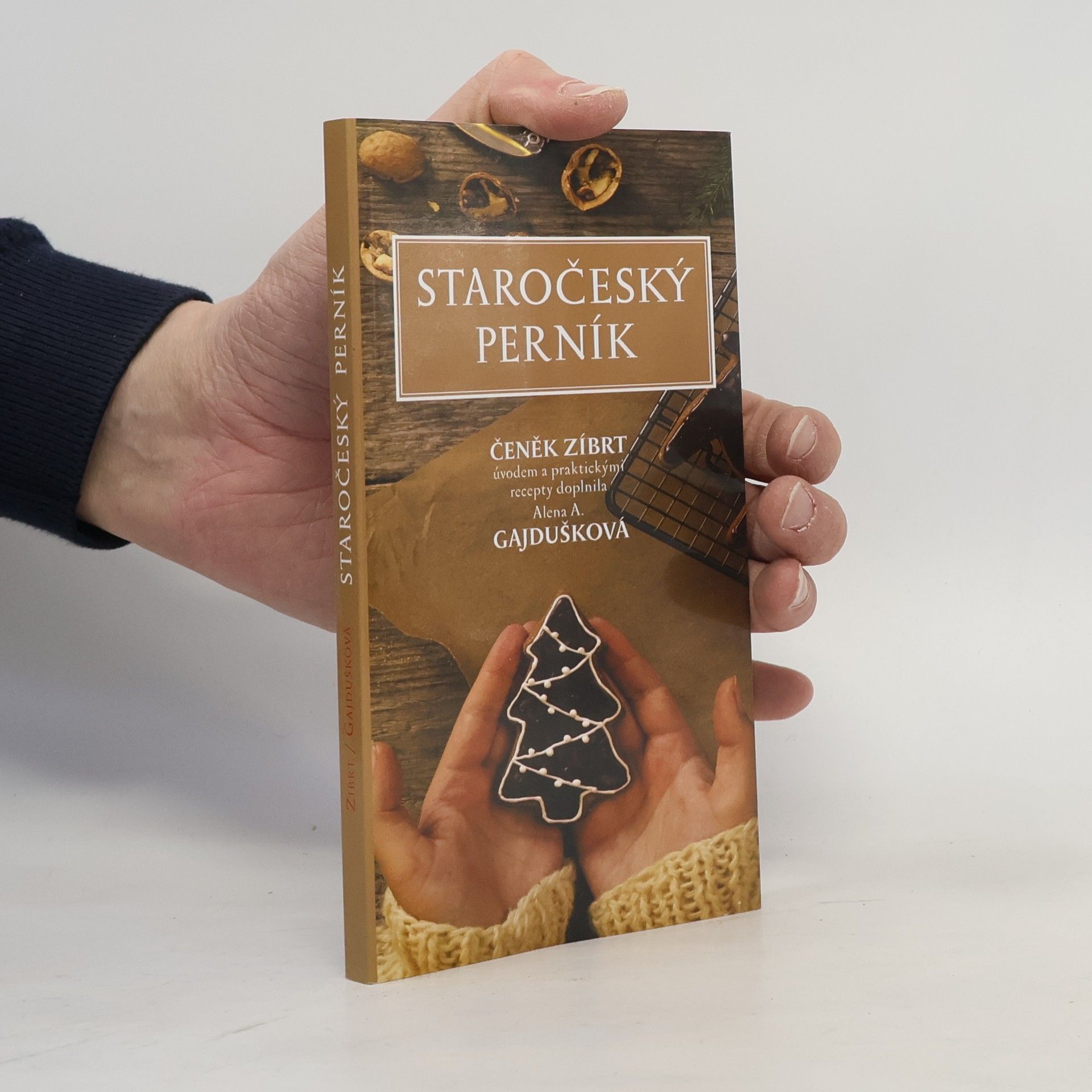 Alena Anežka Gajdušková Staročeský perník : 170 návodů z rukopisů a knih kuchařských staročeských