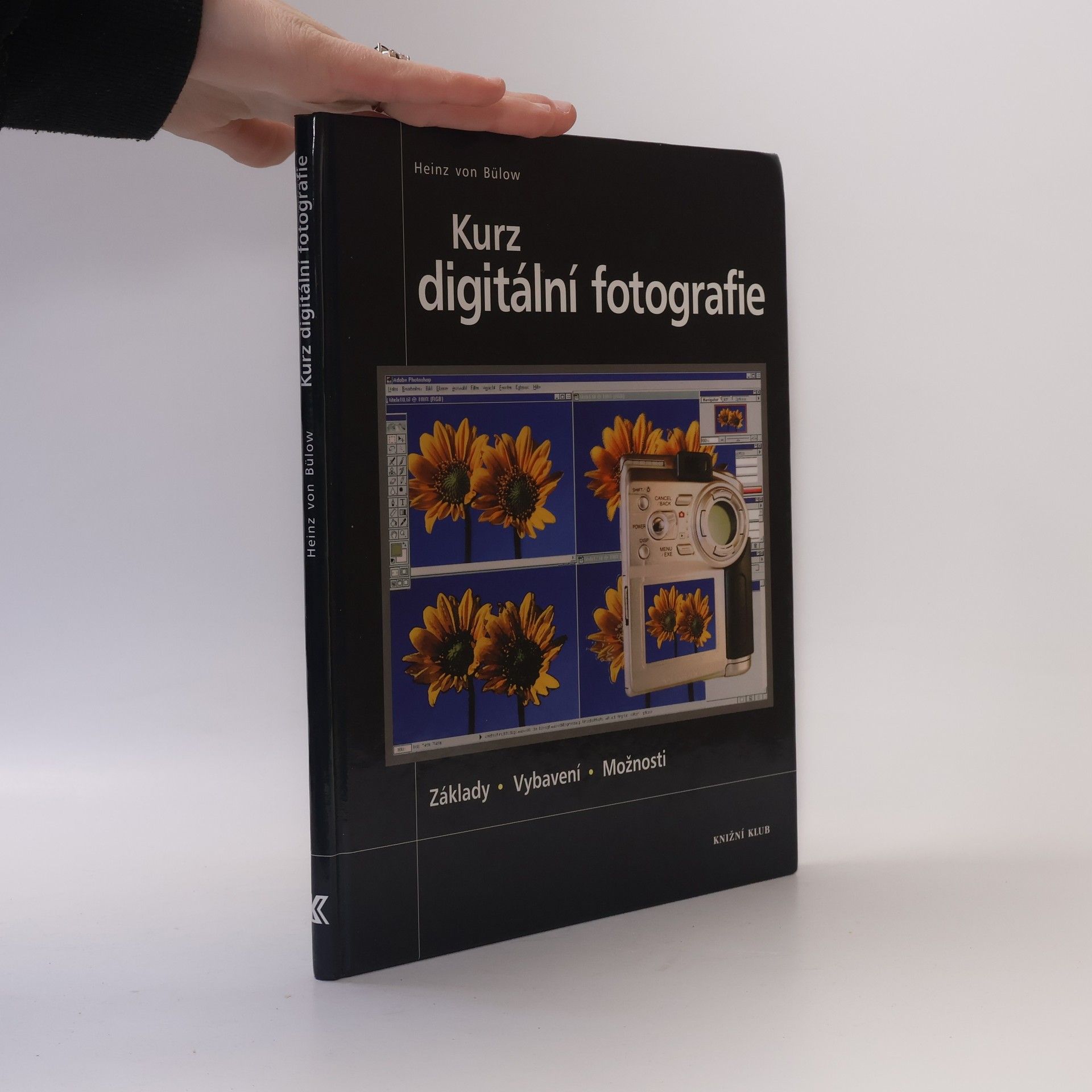 Heinz von Bülow Kurz digitální fotografie : [základy, vybavení, možnosti]