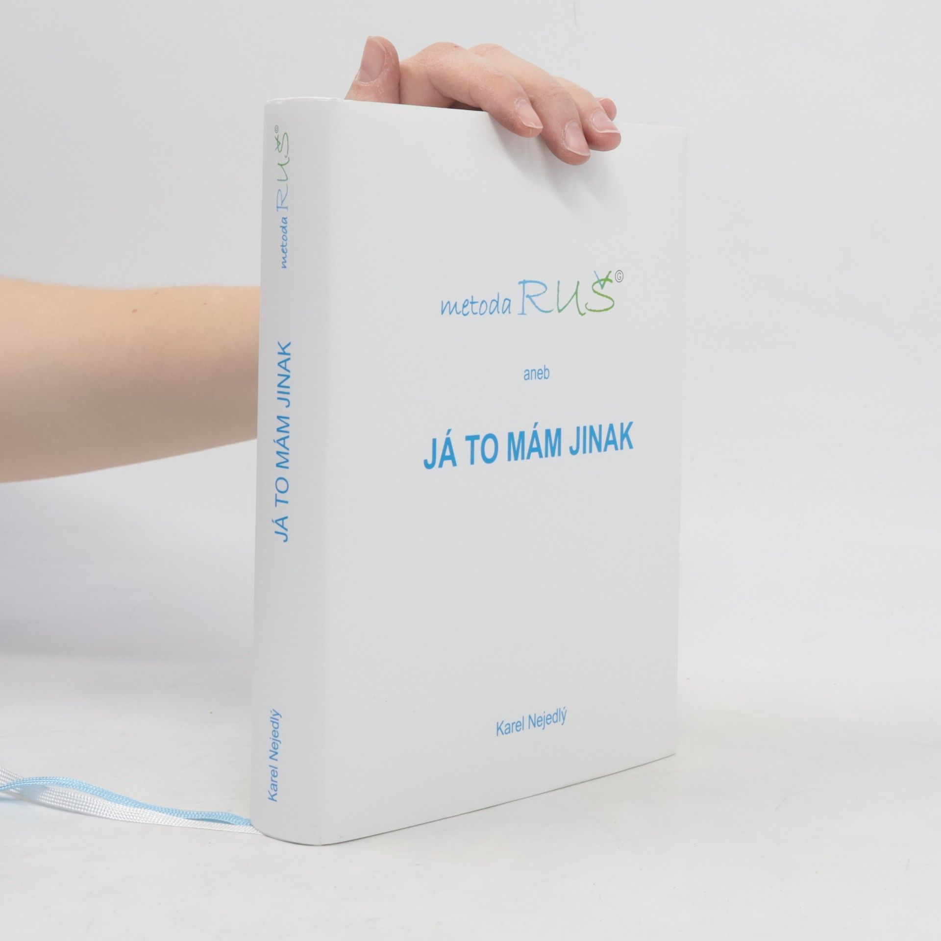 Karel Nejedlý Metoda RUŠ aneb Já to mám jinak