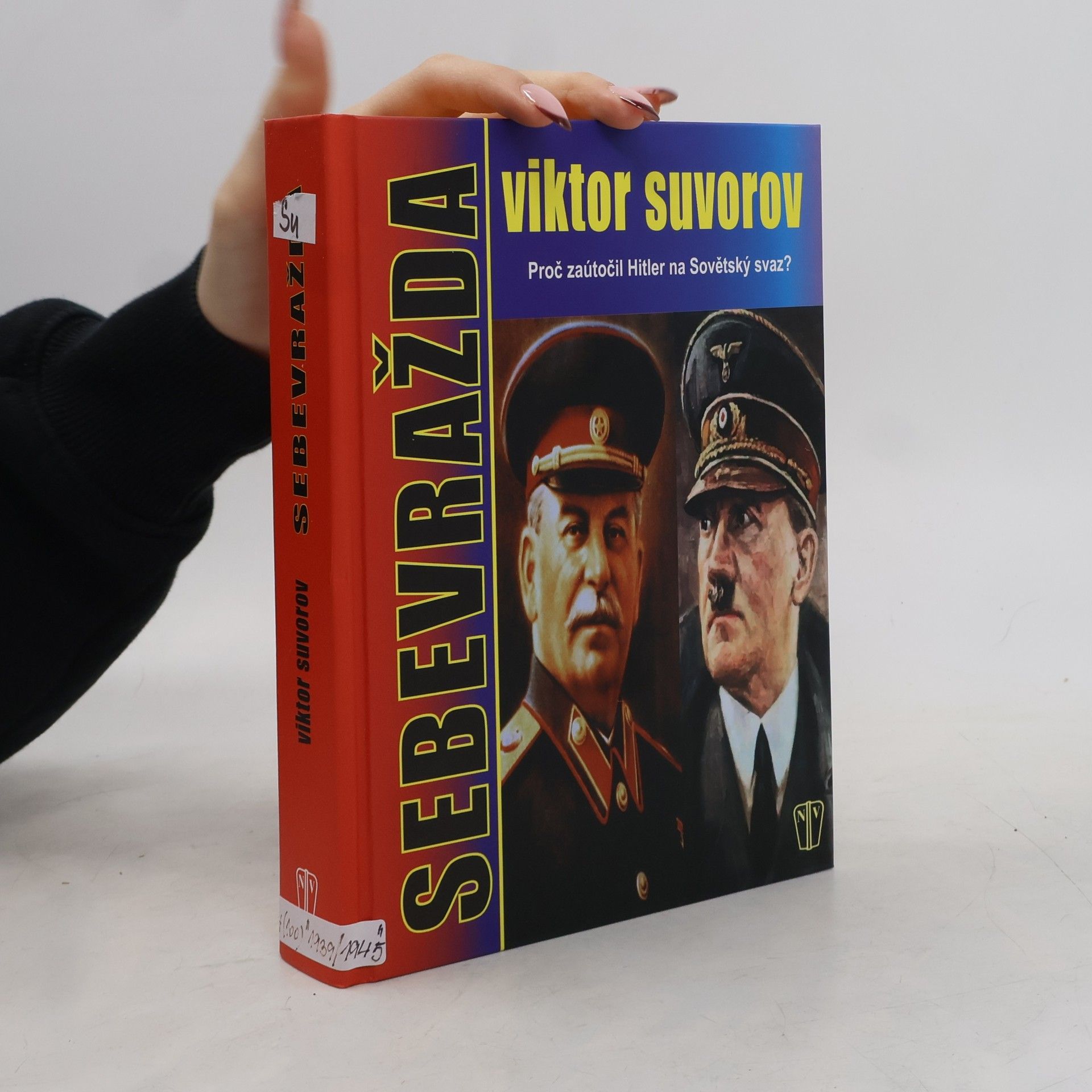 Bruno Solařík Sebevražda. Proč zaútočil Hitler na Sovětský svaz?