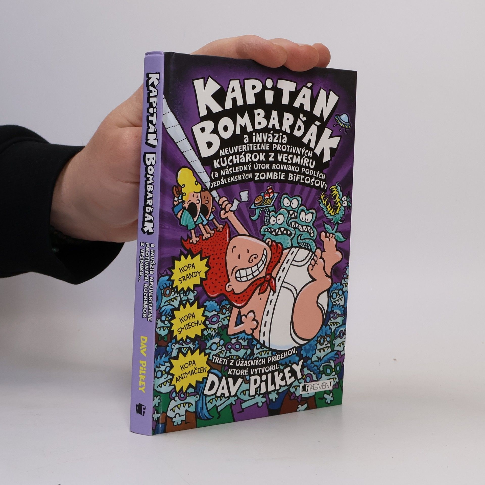 Dav Pilkey Kapitán Bombarďák a invázia neuveriteľne protivných kuchárok z vesmíru (a následný útok rovnako podlých jedálenských zombie bifľošov)