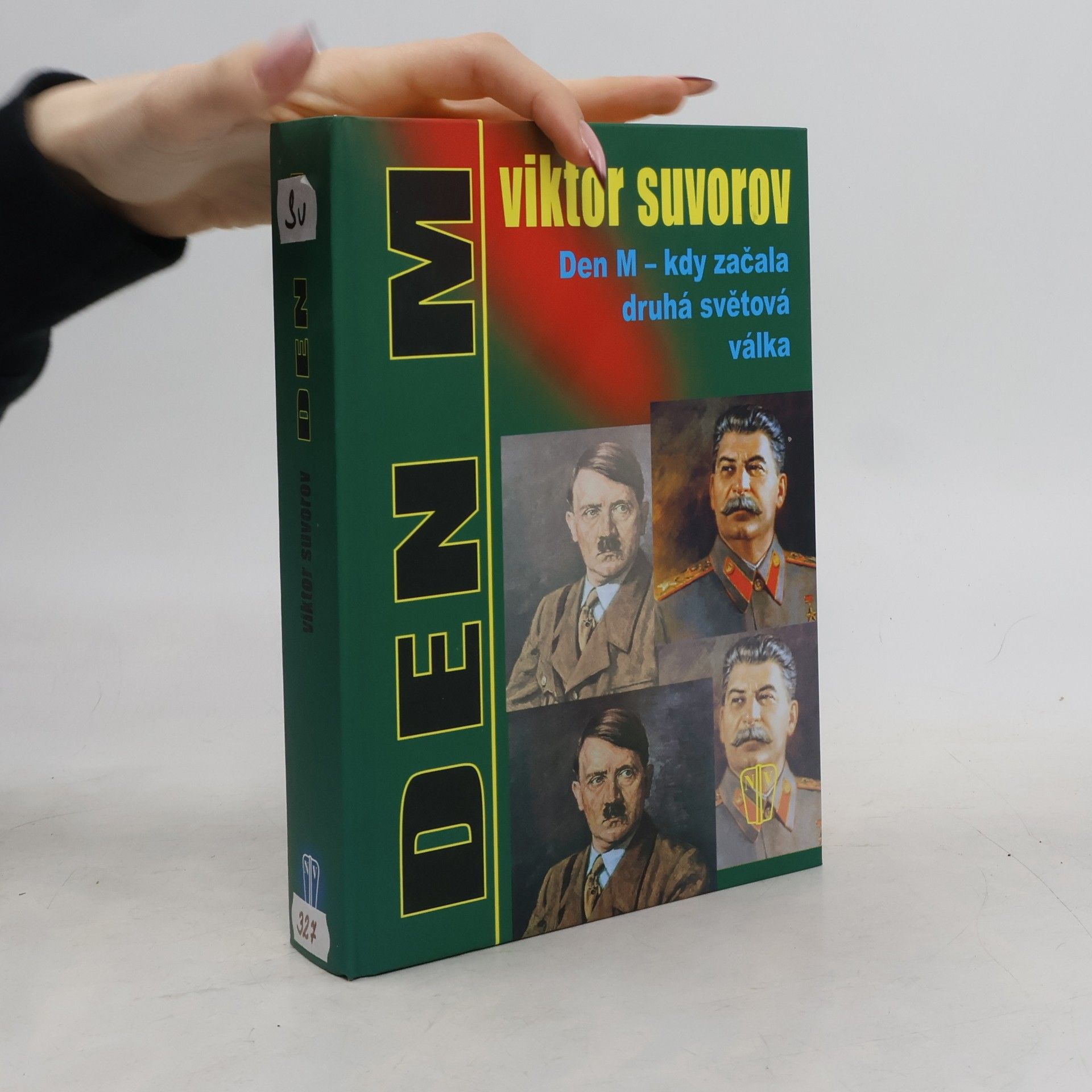 Viktor Andrejevič Suvorov Den M – kdy začala druhá světová válka?