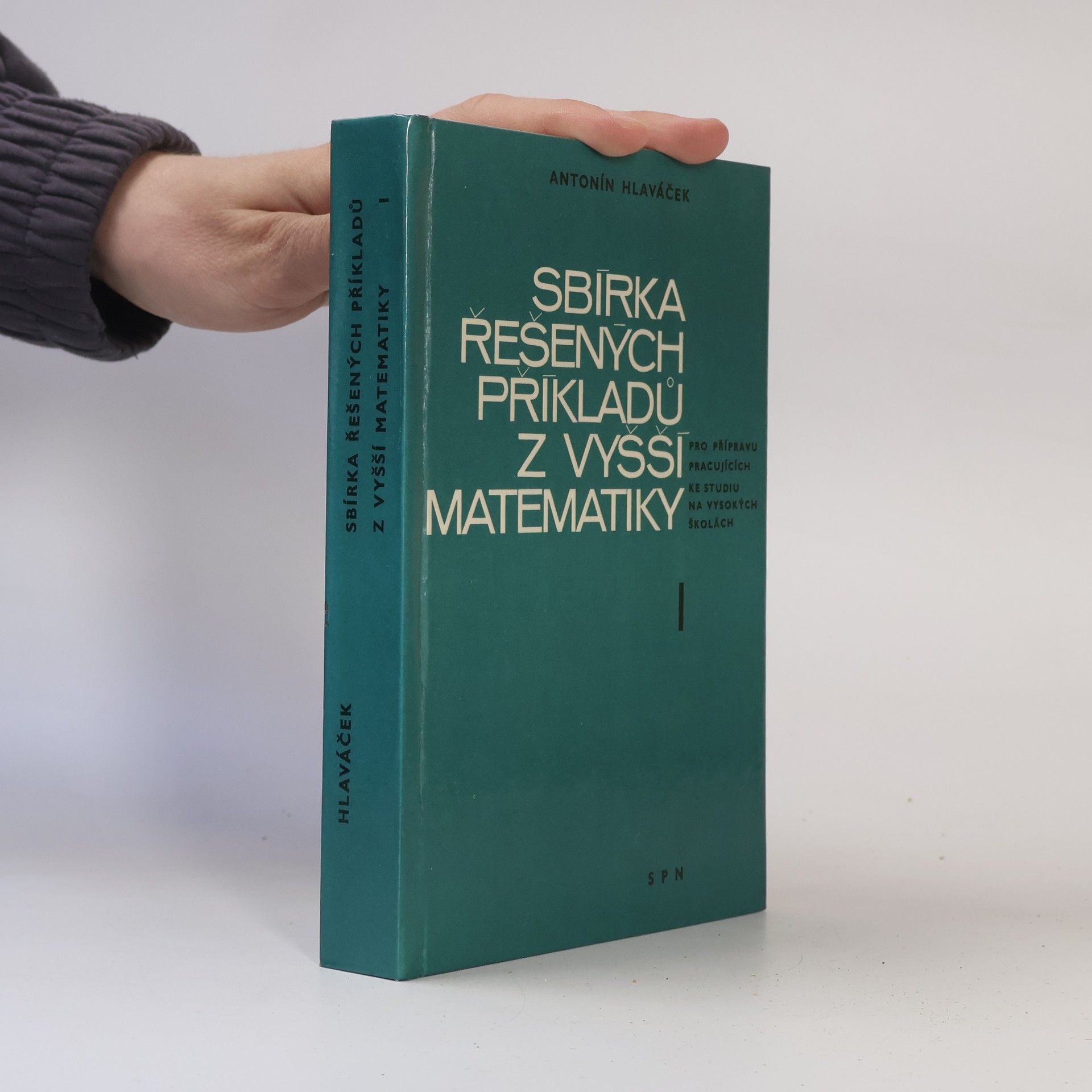 Antonín Hlaváček Sbírka řešených příkladů z vyšší matematiky 1