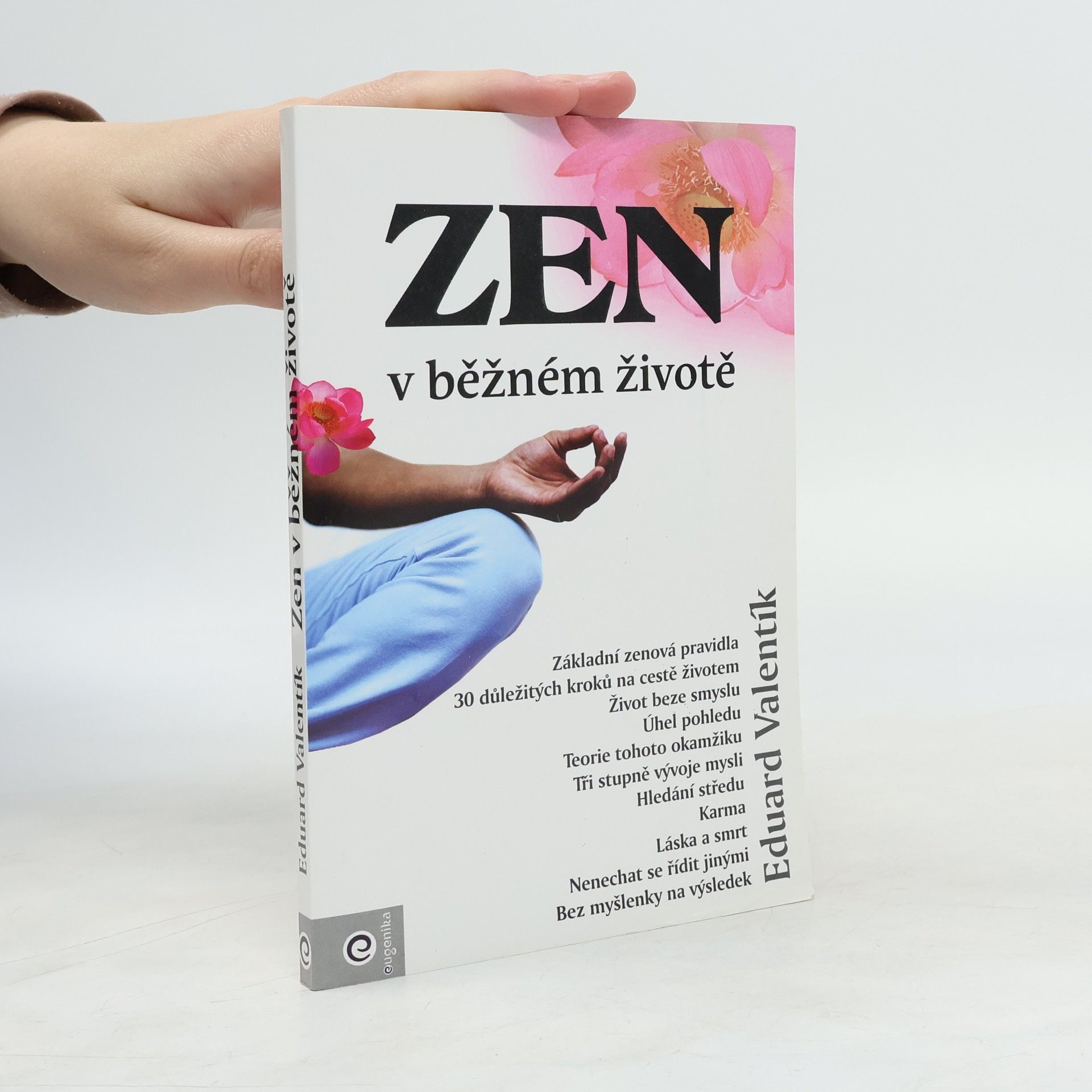 Eduard Valentík Zen v běžném životě