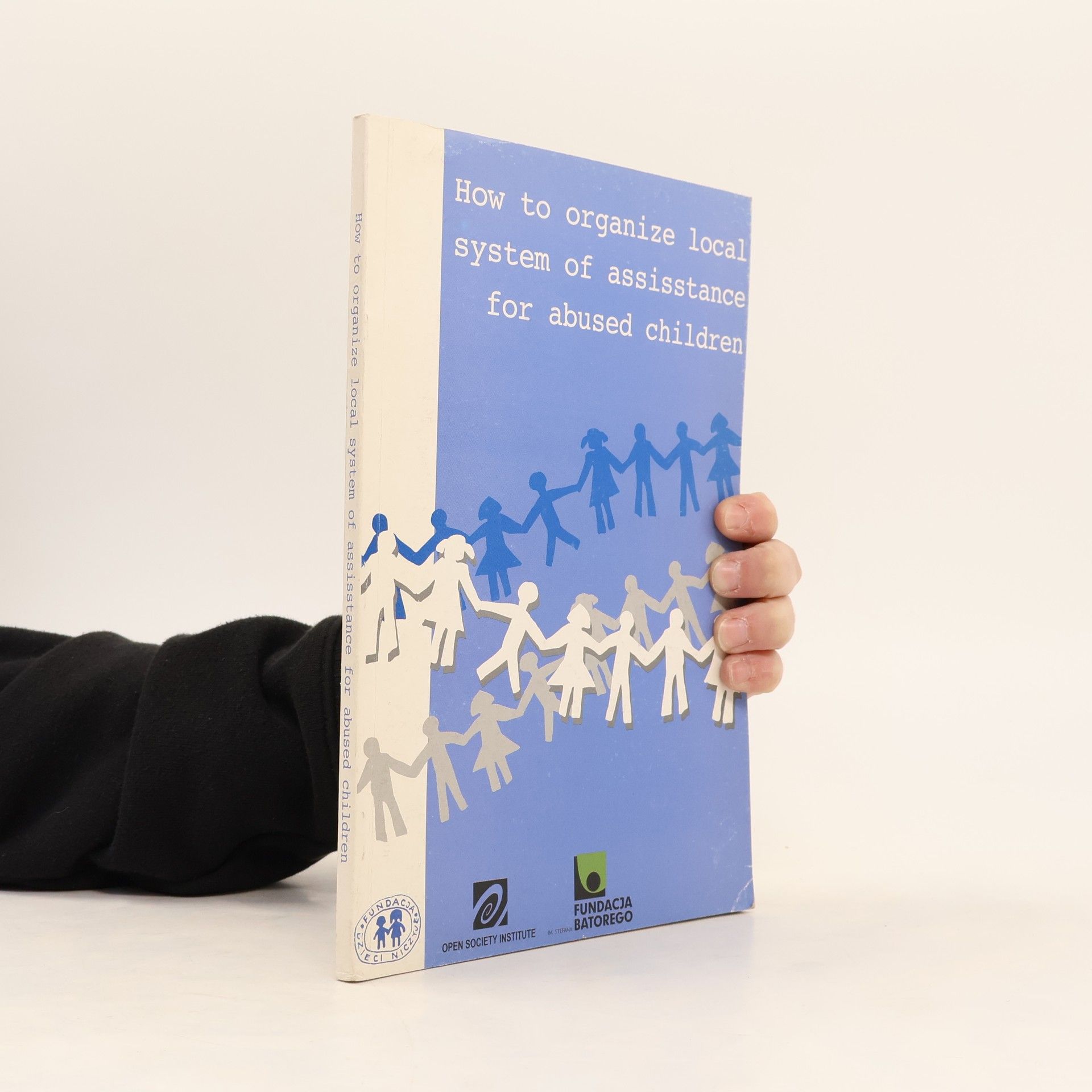 Monika Sajkowska How to Organize Local System for Helping Abused Children