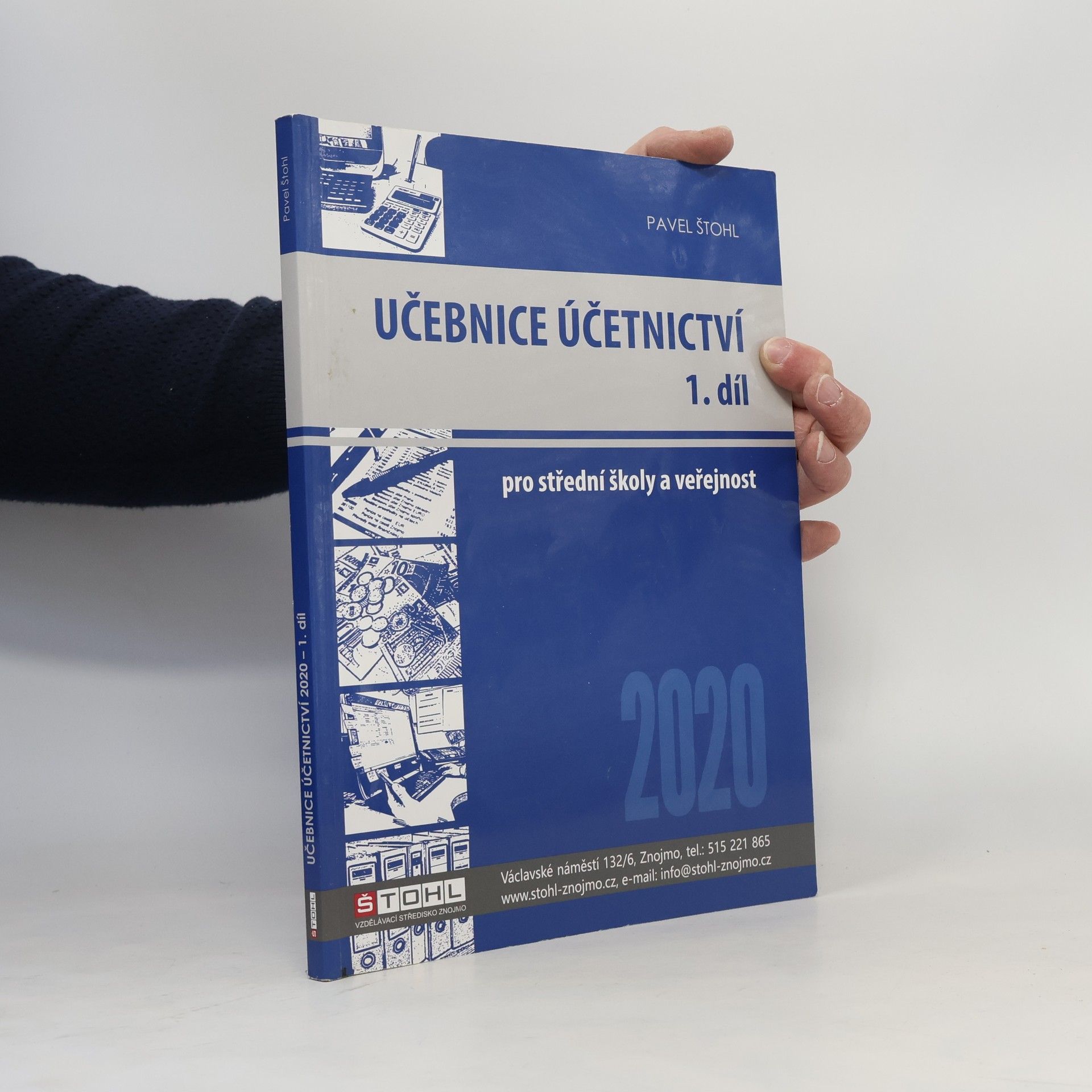 Pavel Štohl Učebnice účetnictví 2020 : pro střední školy a pro veřejnost. 1. díl