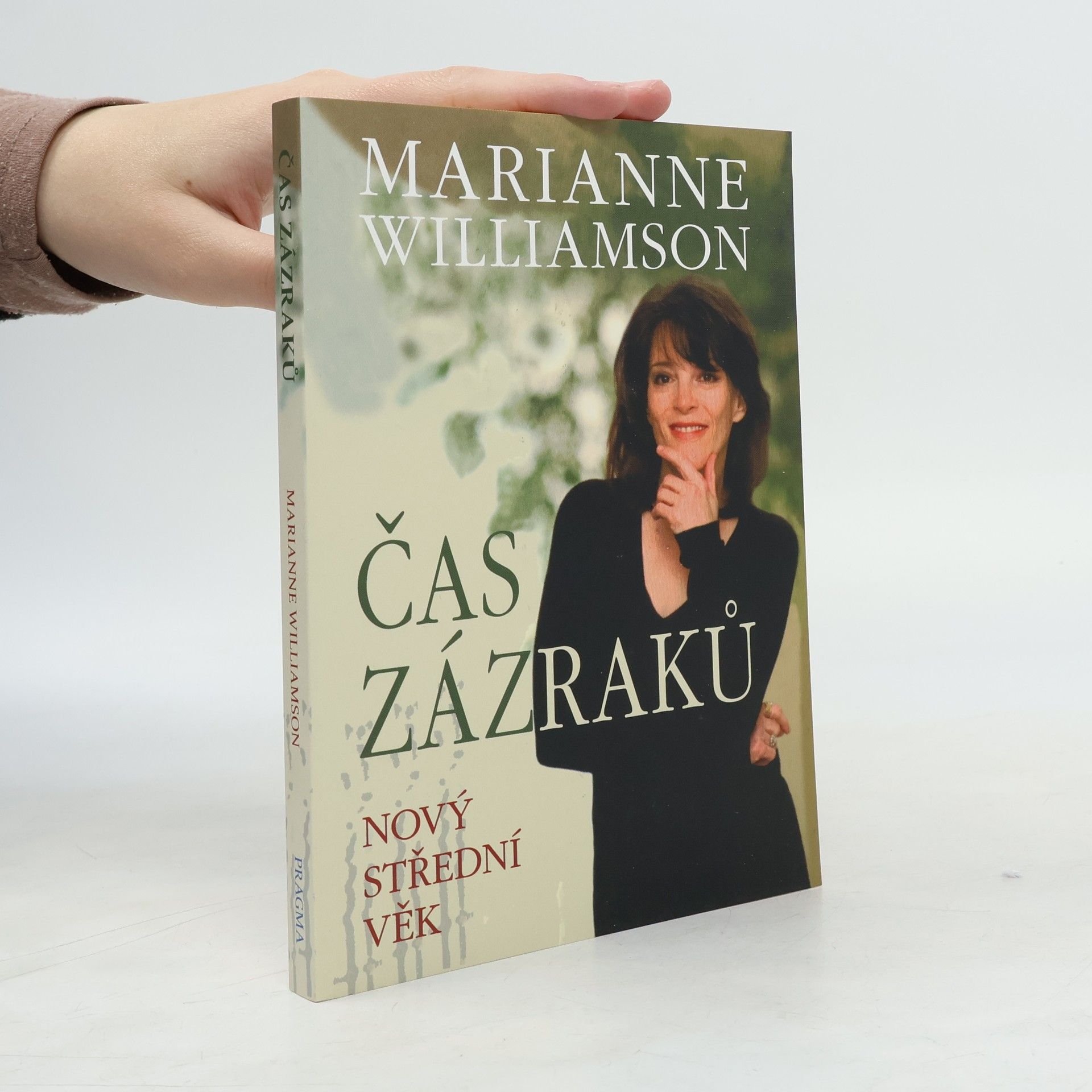 Marianne Williamson Čas zázraků : nový střední věk