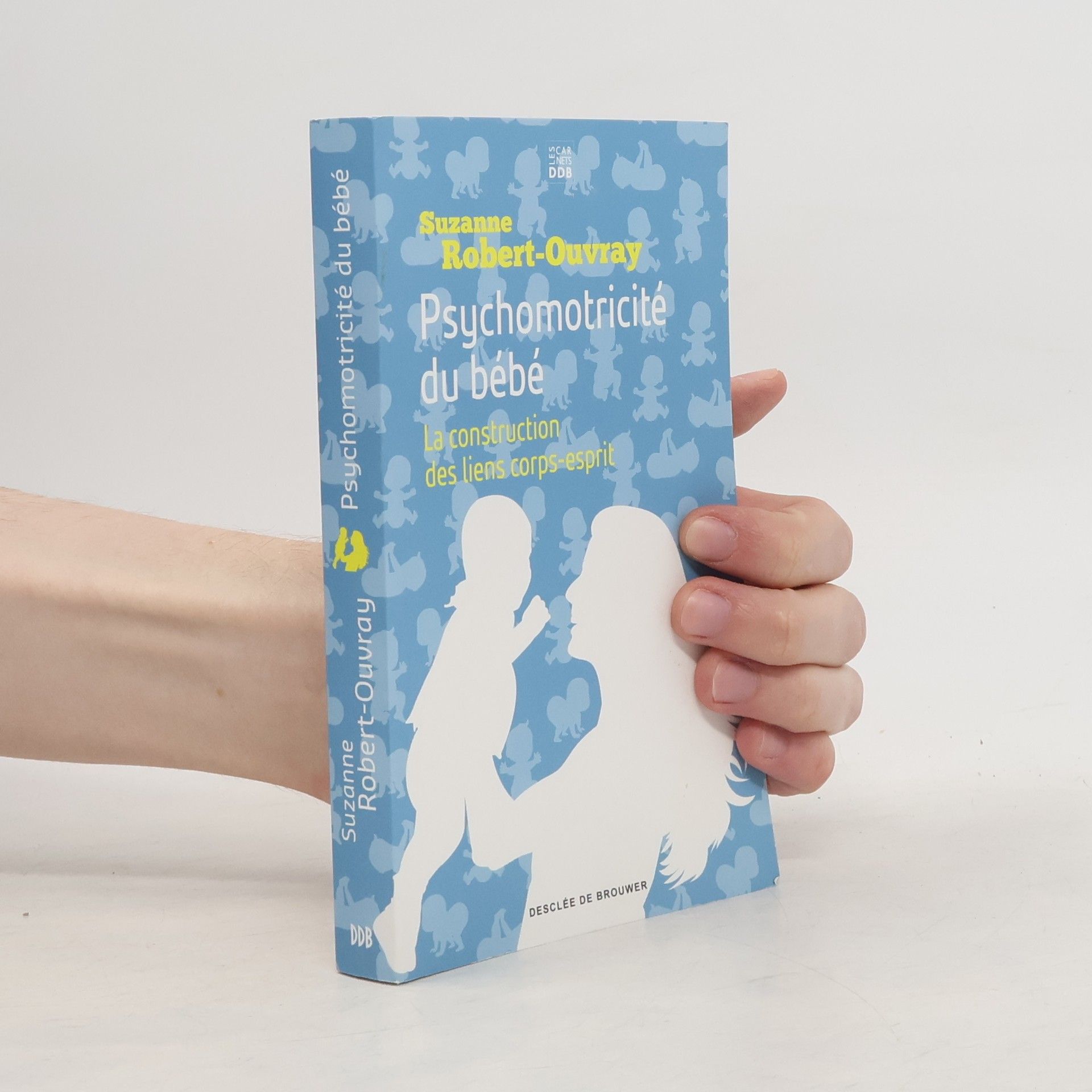 Suzanne Robert-Ouvray Psychomotricité du bébé
