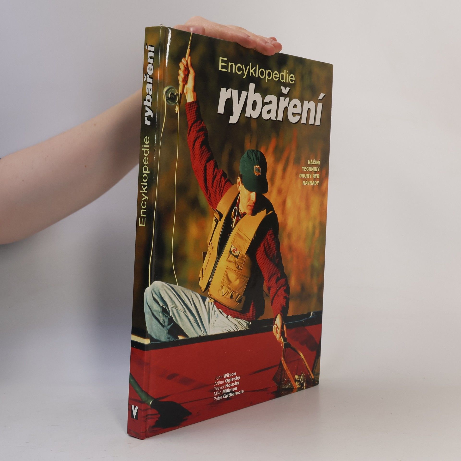John Wilson Encyklopedie rybaření : náčiní, techniky, druhy ryb, návnady