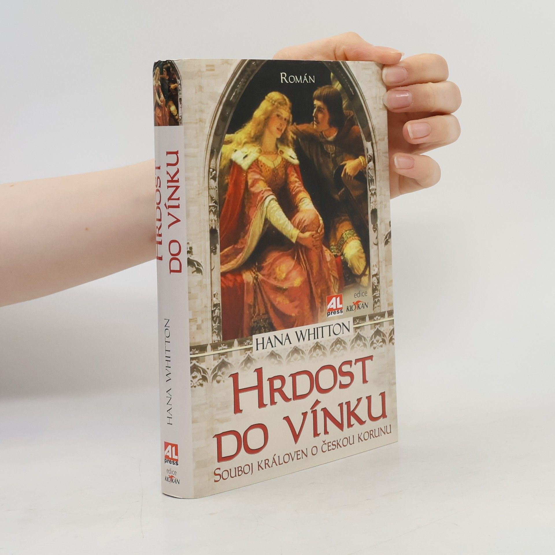 Hana Parkánová-Whitton Hrdost do vínku. Souboj královen o českou korunu