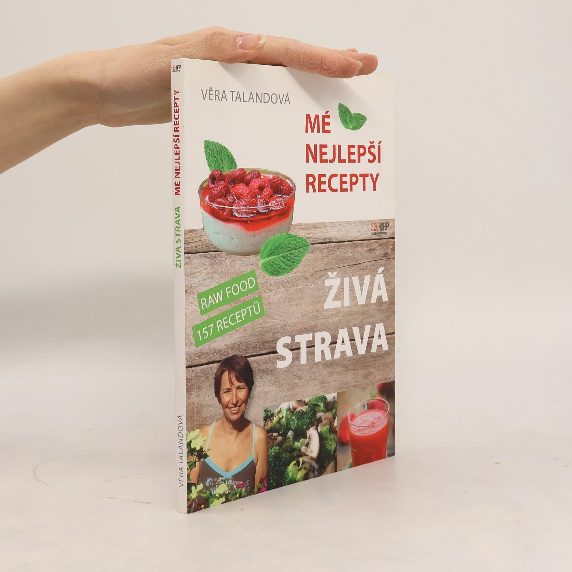 Věra Talandová Živá strava: Mé nejlepší recepty: Raw Food 157 receptů