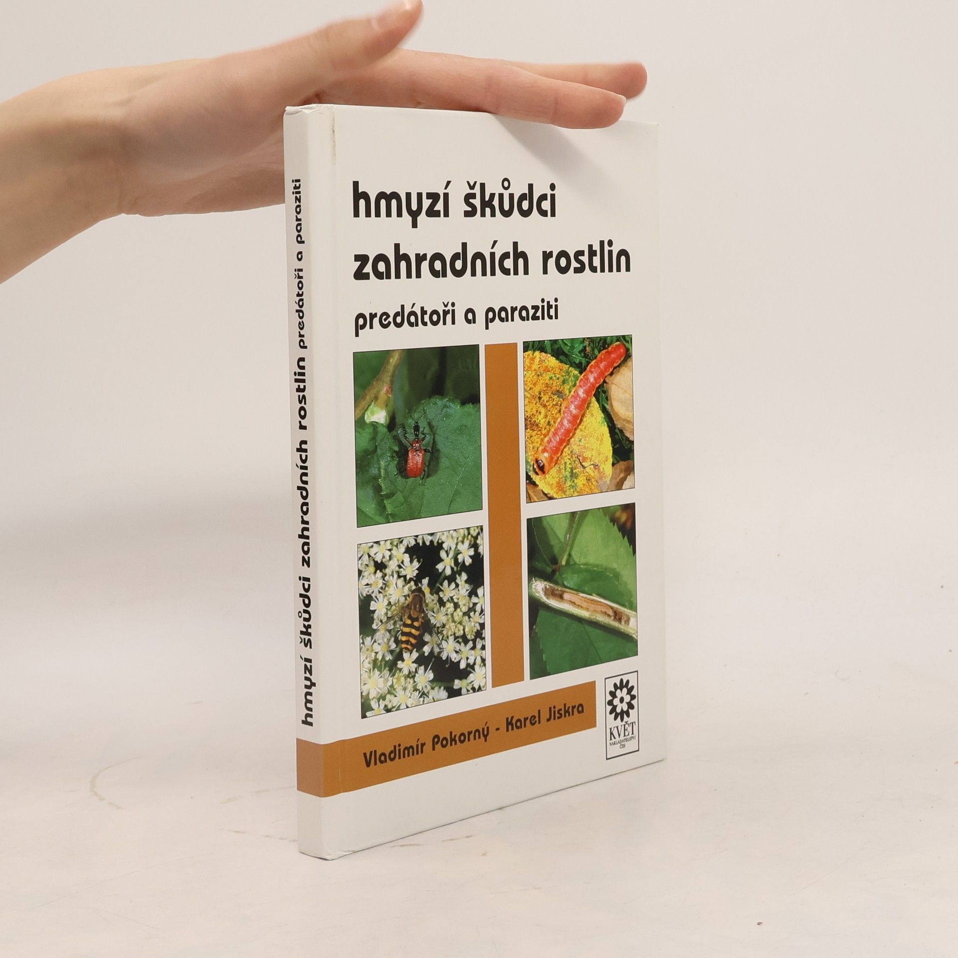 Karel Jiskra Hmyzí škůdci zahradních rostlin, predátoři a paraziti