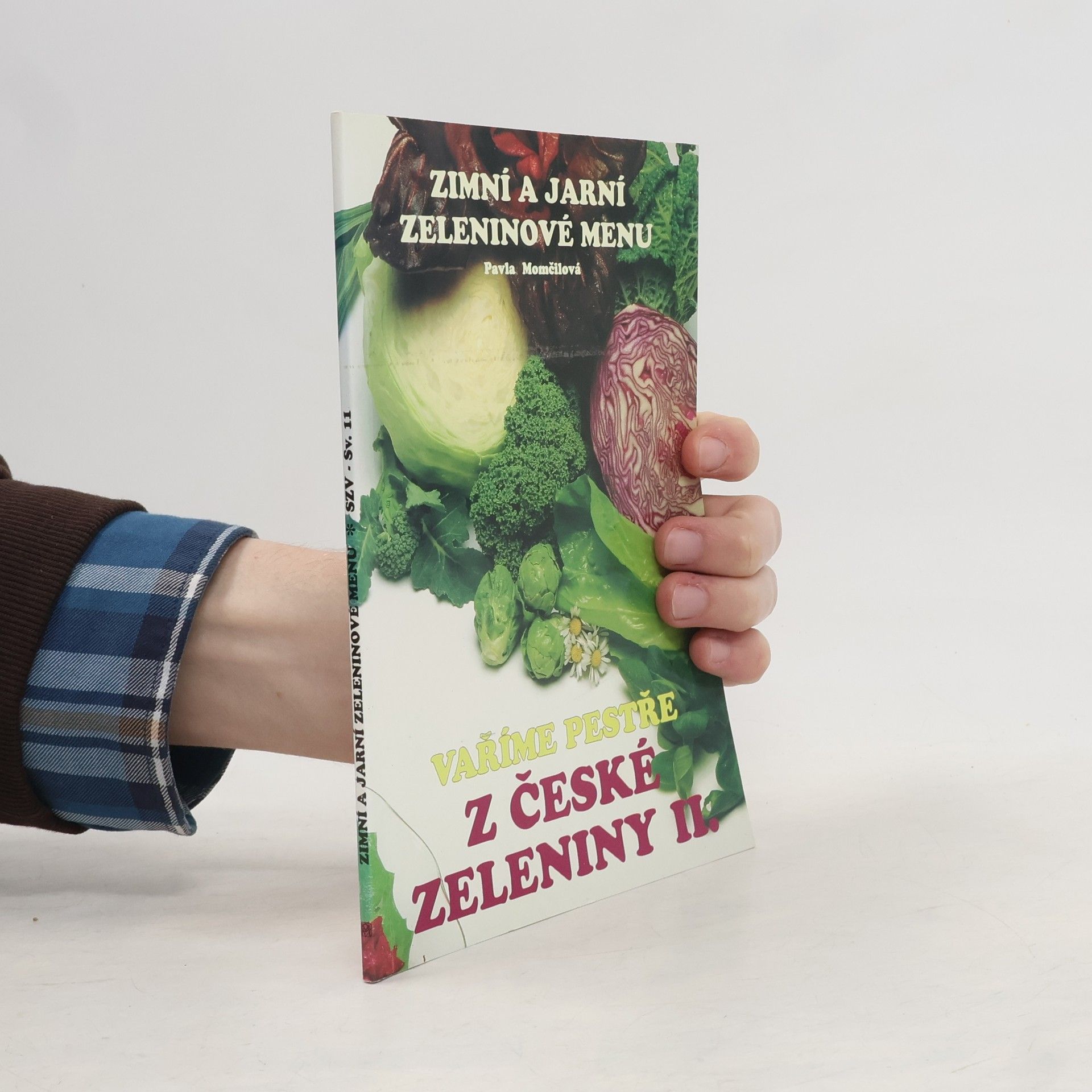 Pavla Momčilová Vaříme pestře z české zeleniny II. Zimní a jarní zeleninové menu.