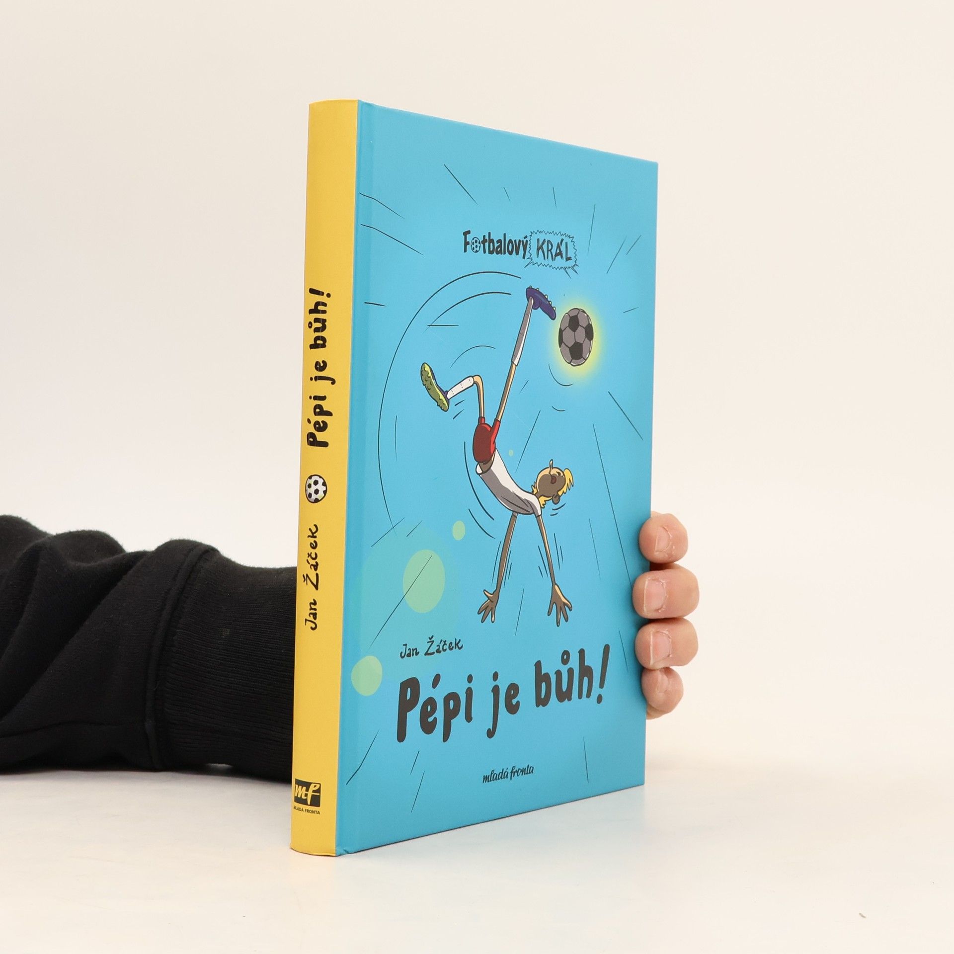 Jan Žáček Fotbalový král. Pépi je bůh!