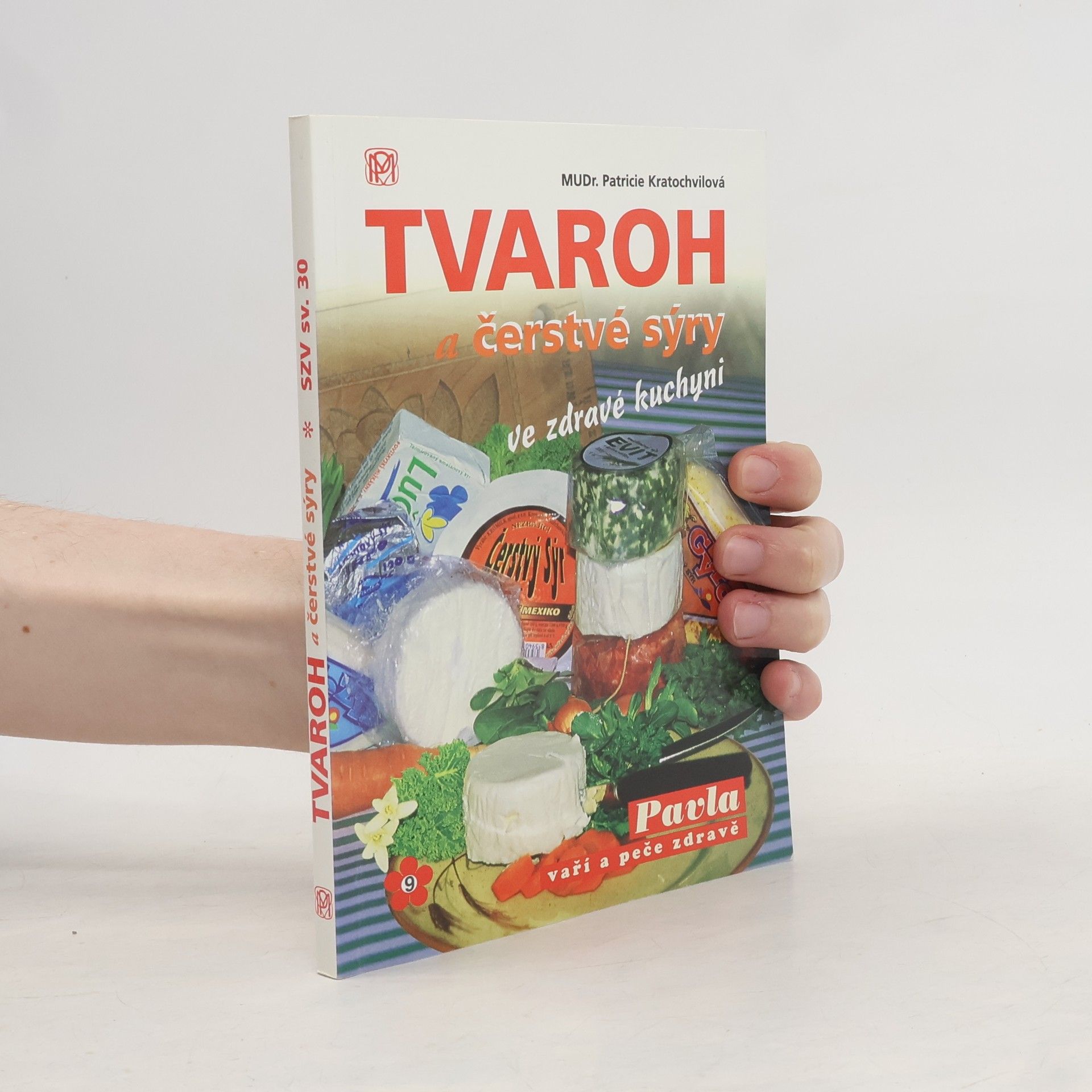 Patricie Kratochvilová Tvaroh a čerstvé sýry ve zdravé kuchyni
