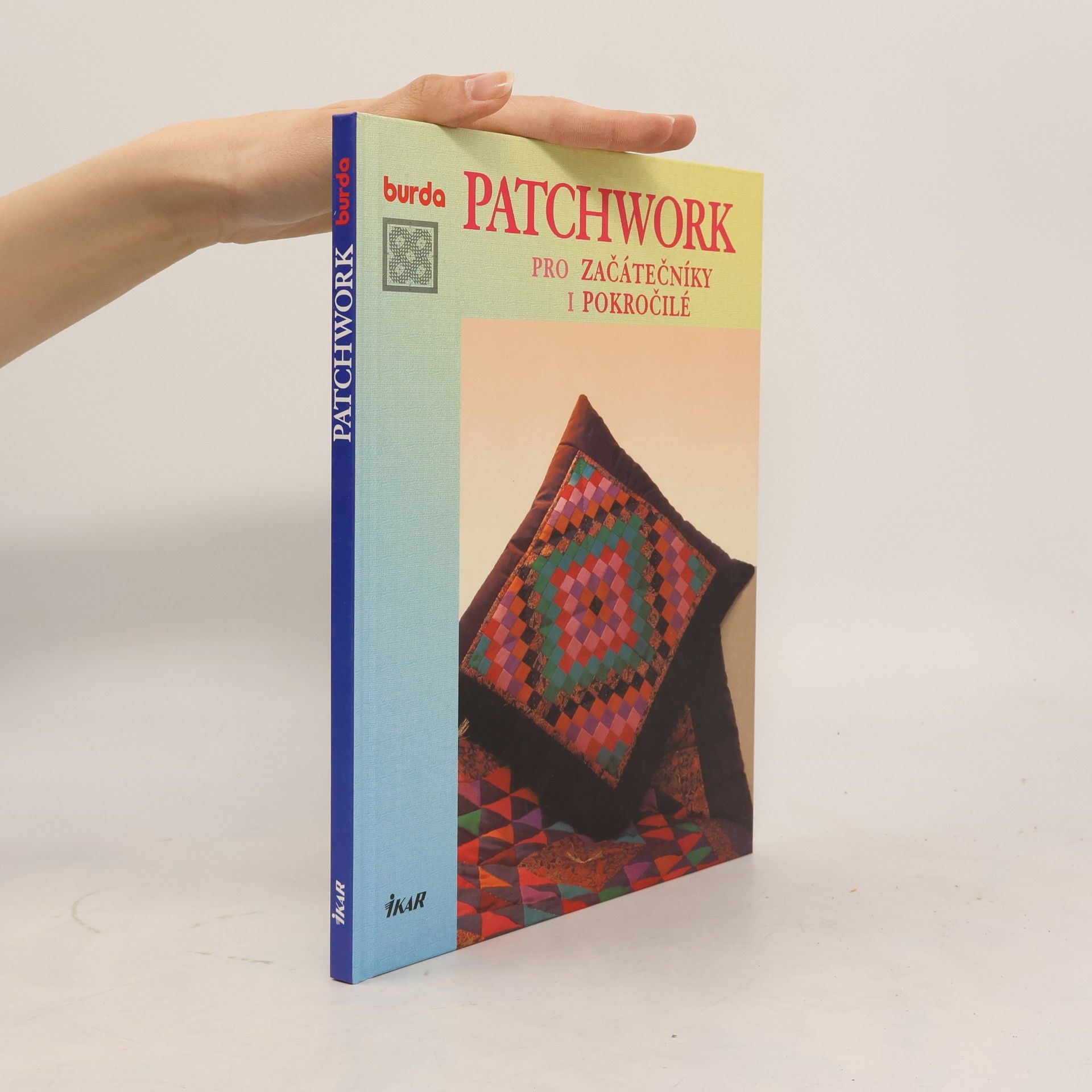 Kolektiv autorů Patchwork pro začátečníky i pokročilé