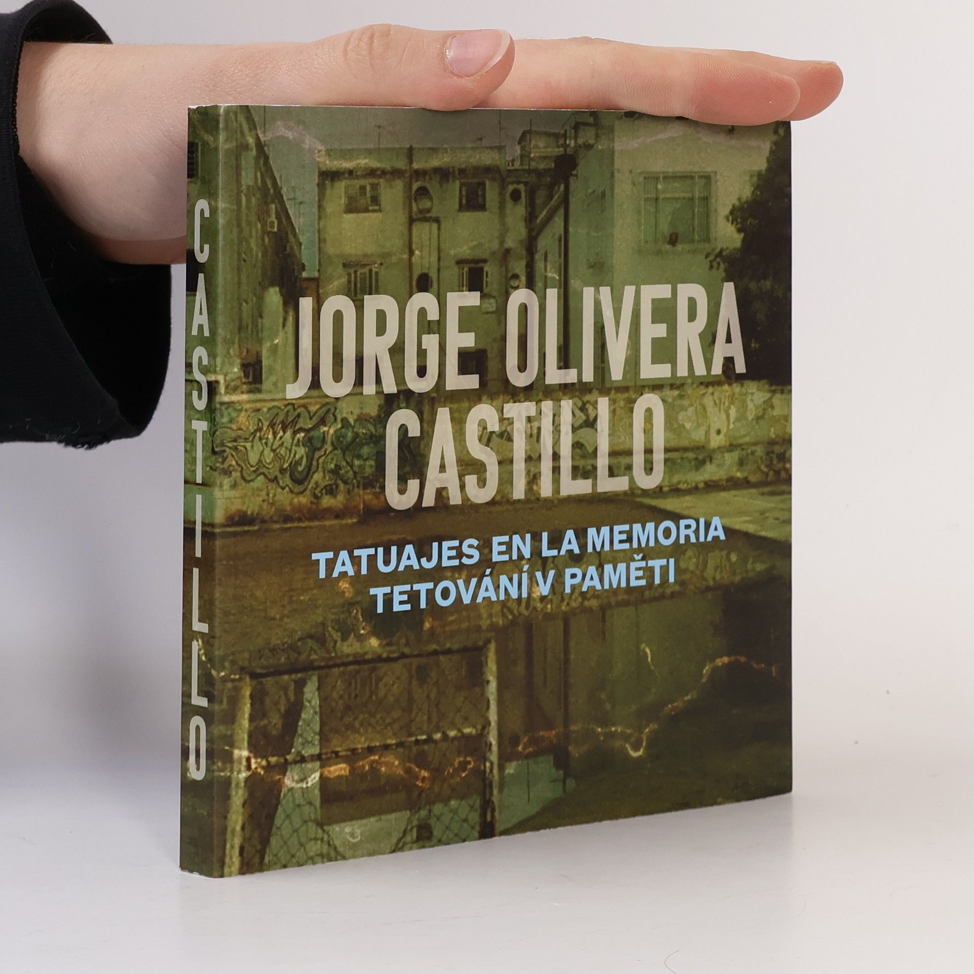 Jorge Olivera Castillo Tatuajeas en la memoria = Tetování v paměti